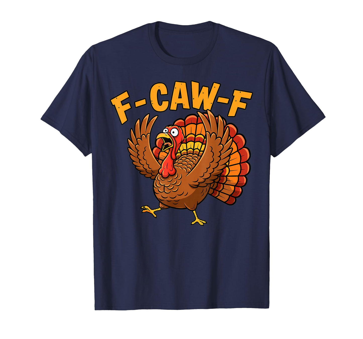 Thanksgiving Turkey Funny F Caw F Cartoon Humor T-Shirt