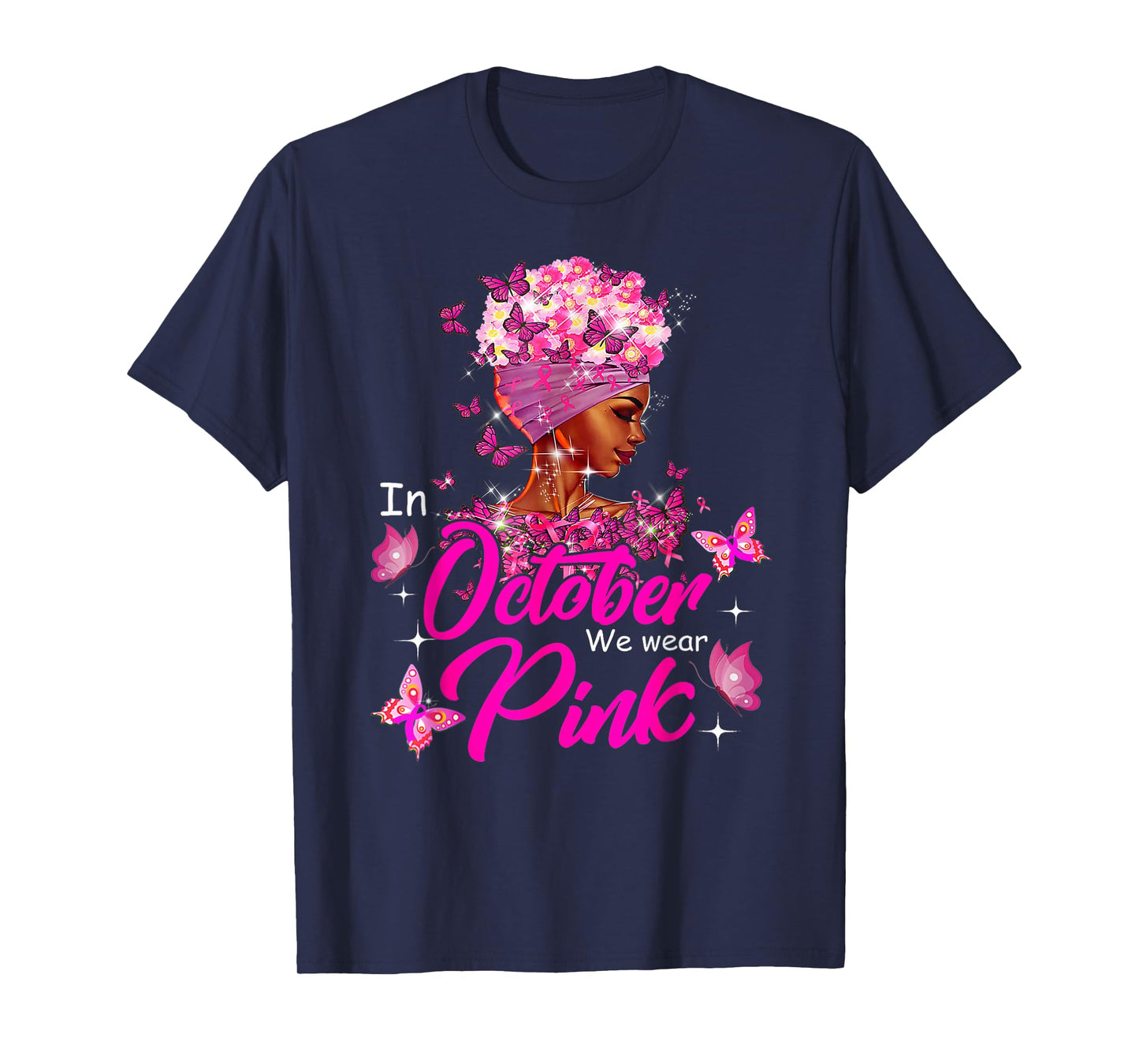 in October We Wear Pink Breast Cancer Awareness Black Women T-Shirt