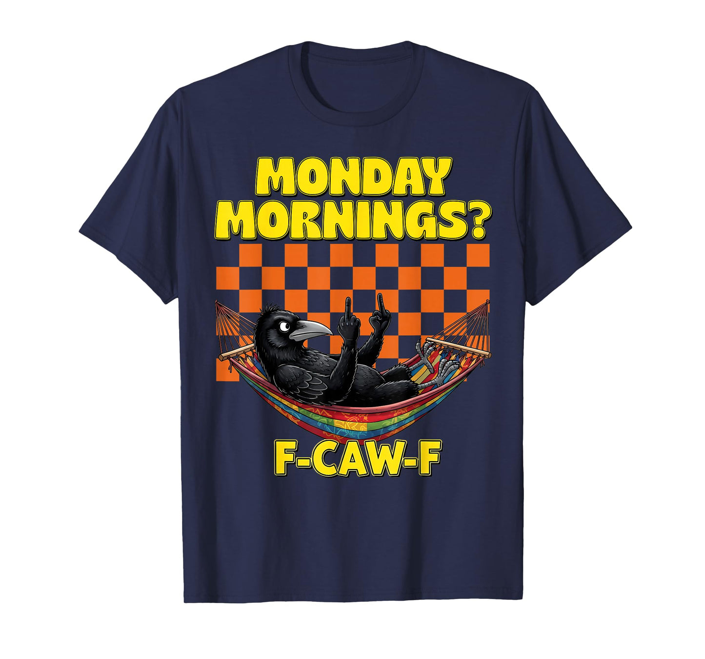 F-Caw-F Crow Meme Monday Morning for Worker Student Teachers T-Shirt