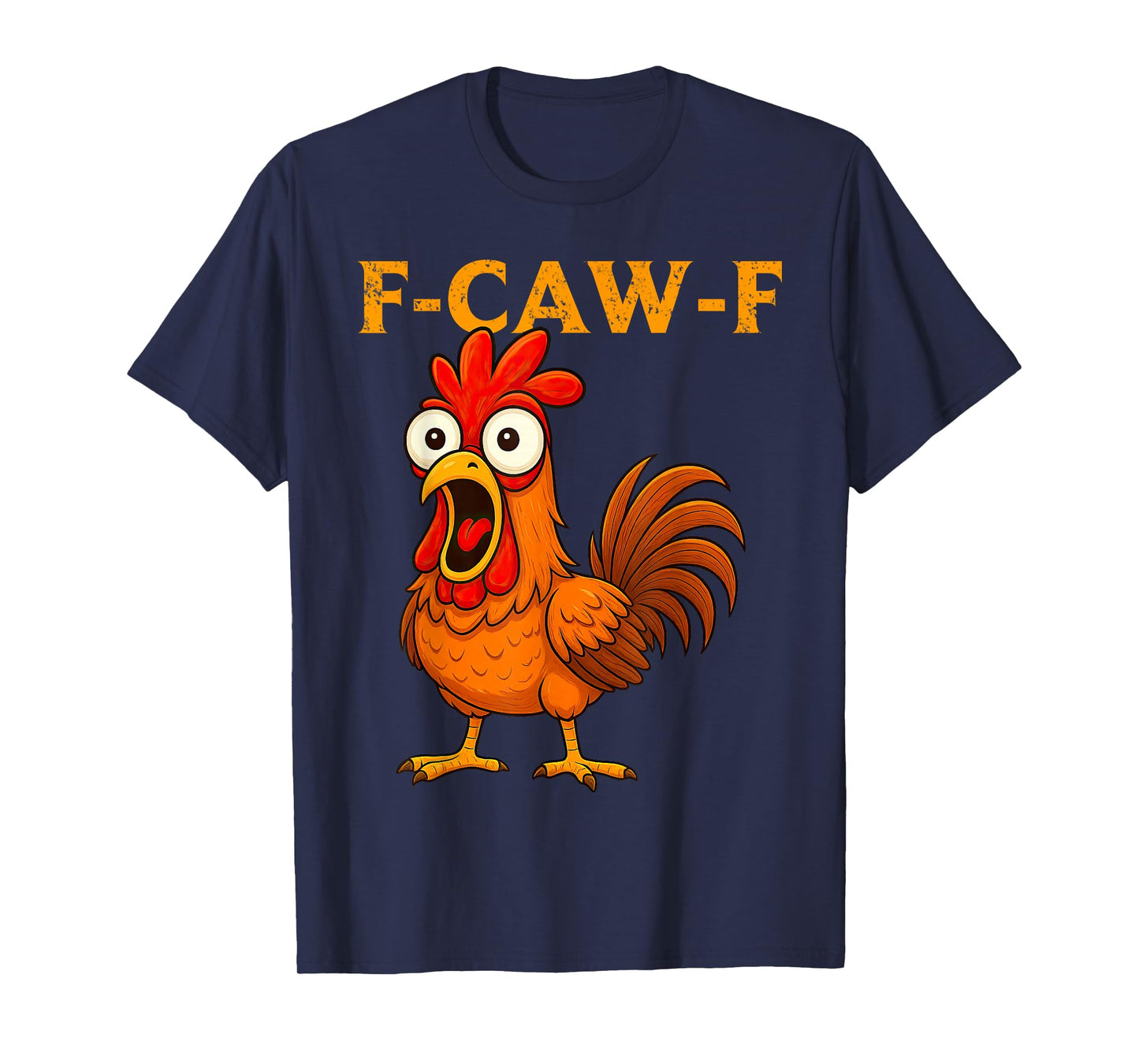 Quote Rooster Meme F-Caw-F Funny Chicken Humor Men Women T-Shirt