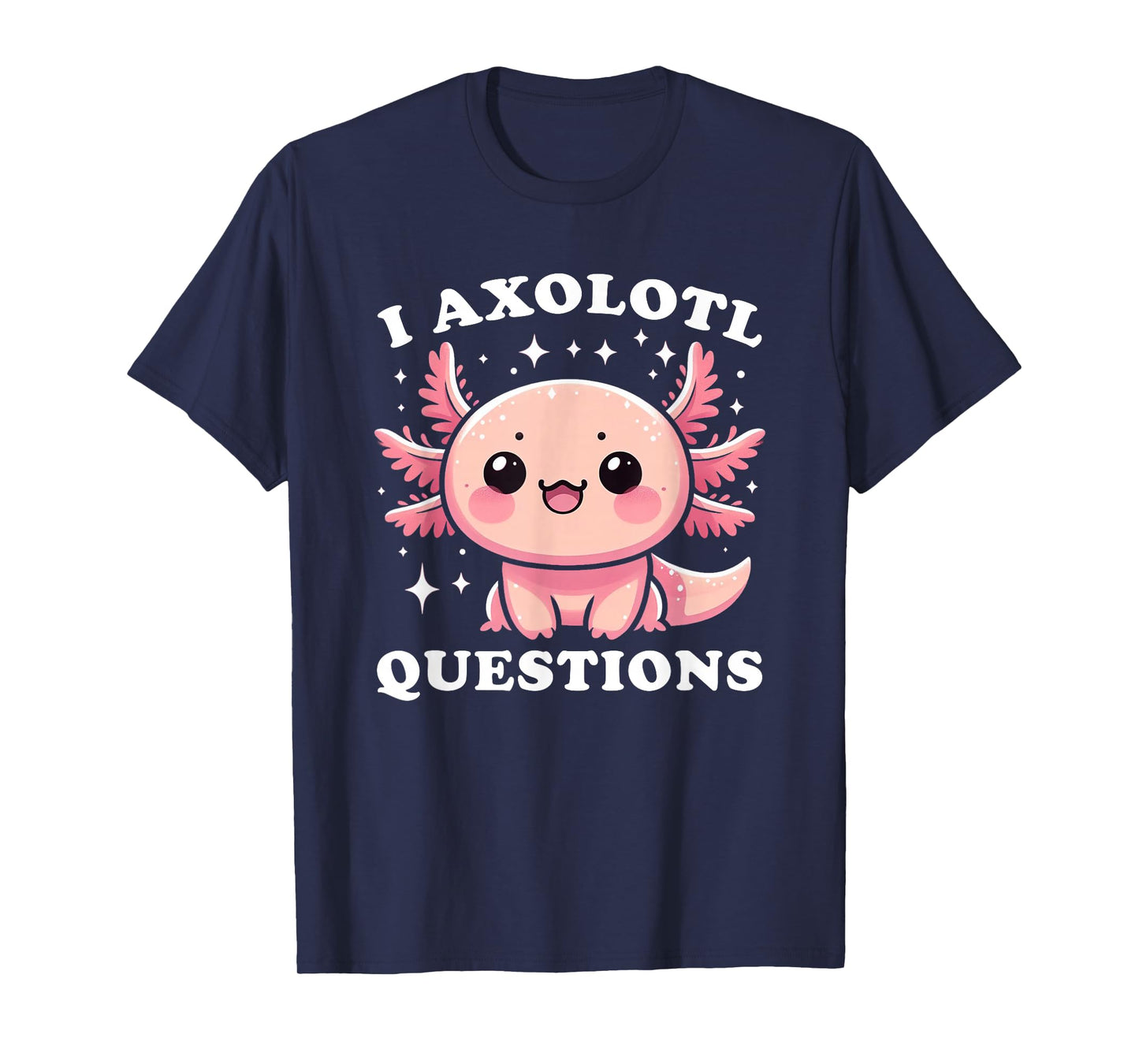 I Axolotl Questions Shirt Cute Kawaii Axolotl Toddler Kids T-Shirt
