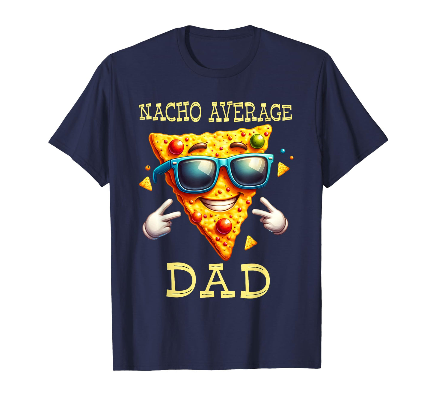 Funny Nacho Average Dad Father's Dad Humor Dad T-Shirt