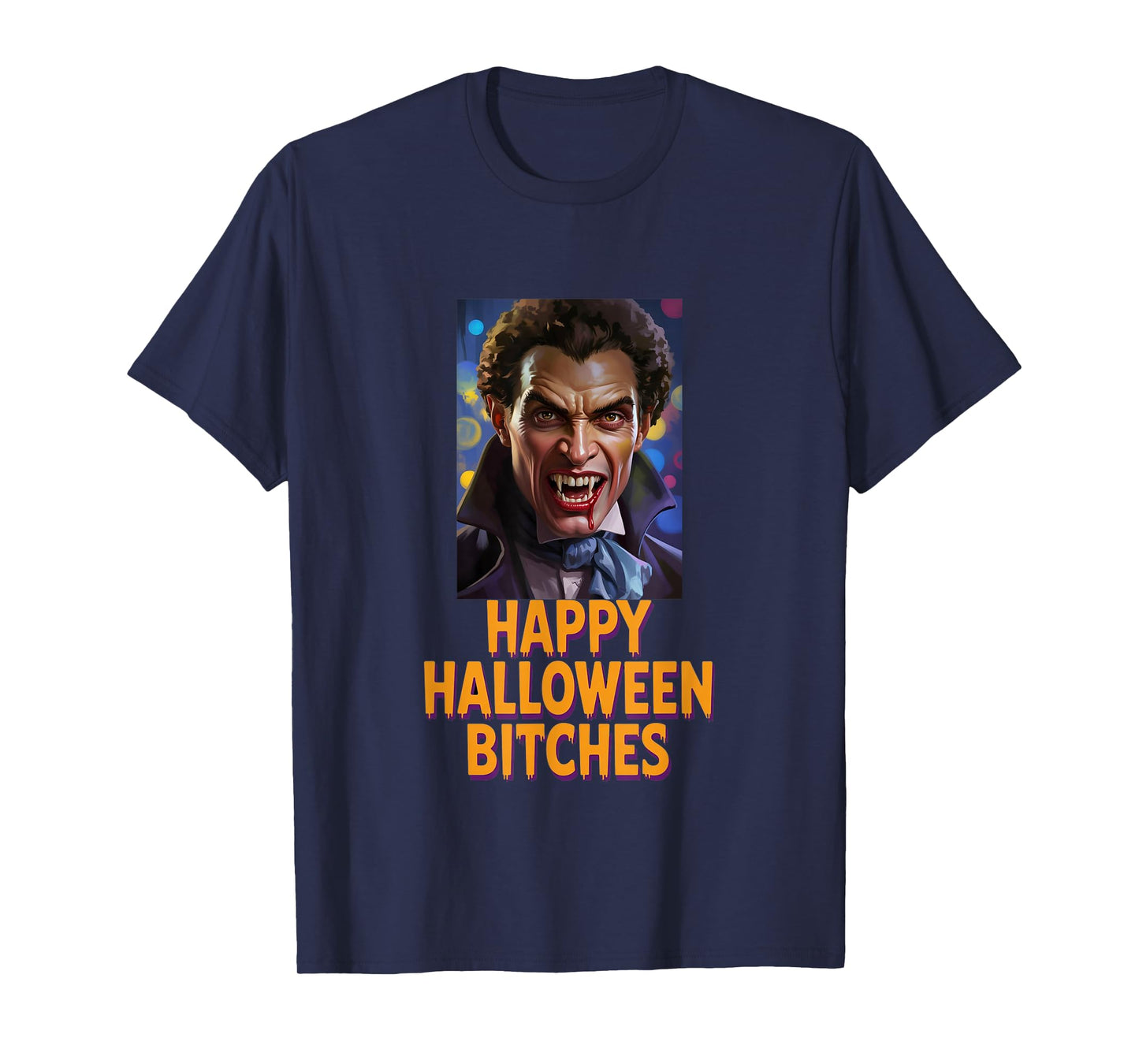 Happy Halloween Bitches – Scary Vampire Graphic T-Shirt