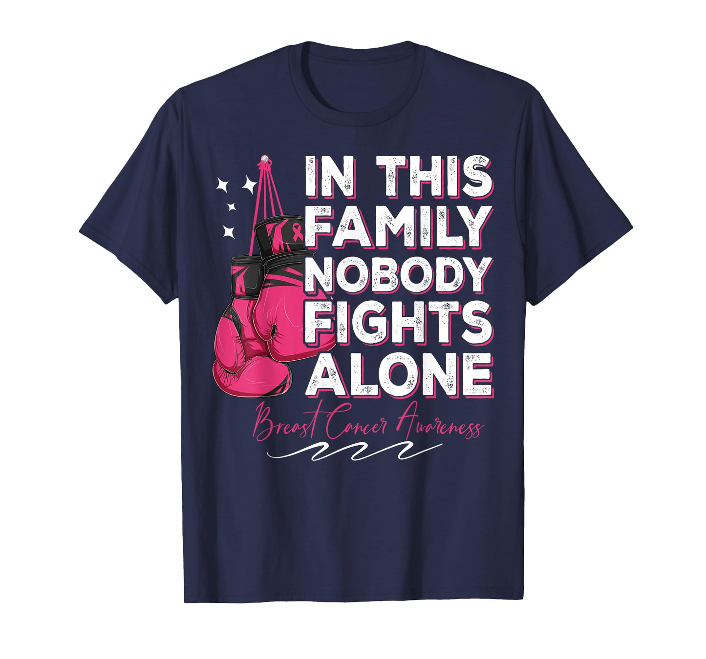 In This Family Nobody Fights Alone Breast Cancer Fighter T-Shirt