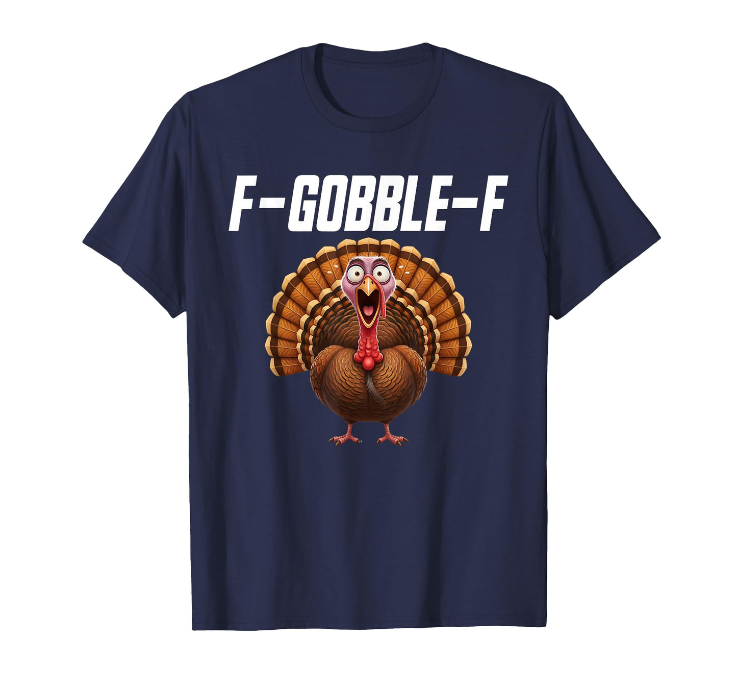 F-Gobble-F Turkey FGobbleF F Gobble F T-Shirt