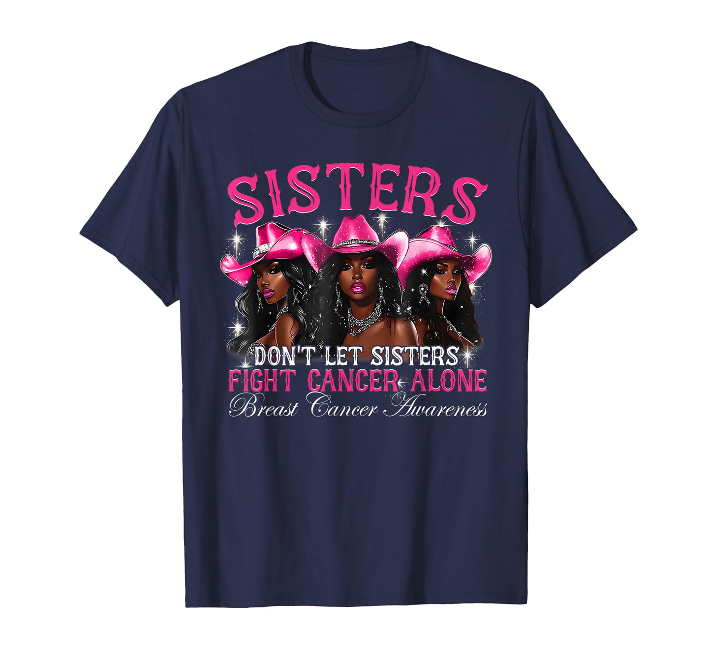 Don't Let Sisters Fight Cancer Alone Breast Cancer Awareness T-Shirt