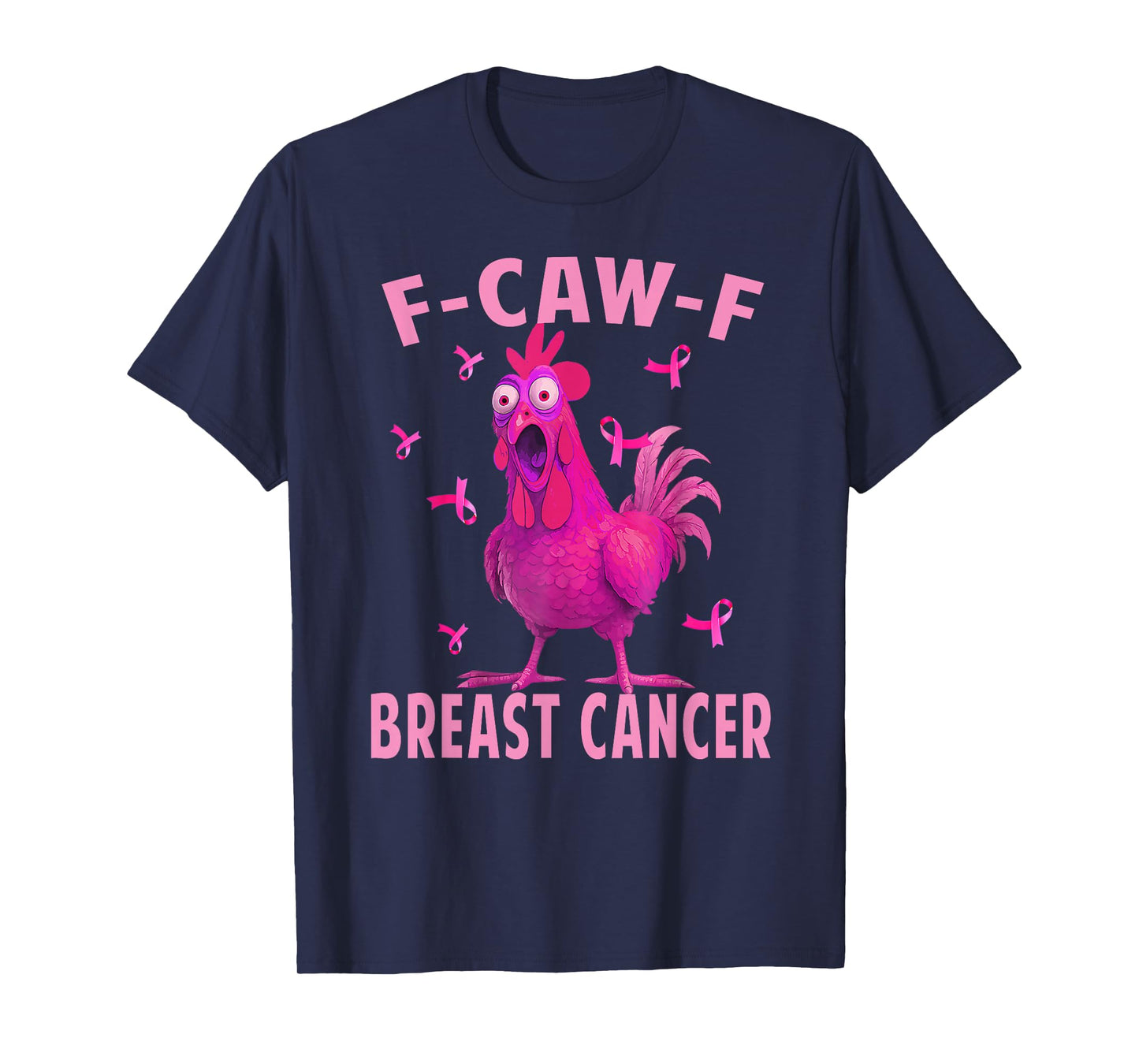 F-Caw-F Rooster Meme Funny Chicken FCAWF Breast Cancer T-Shirt