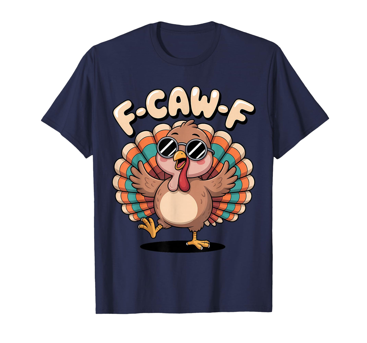 F CAW F Funny Thanksgiving Turkey with Sunglasses T-Shirt
