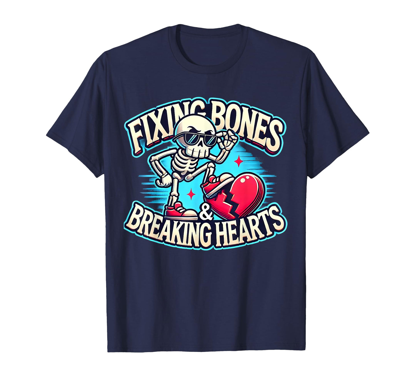 Fixing Bones and Breaking Hearts Orthopedic Crew Ortho Squad T-Shirt