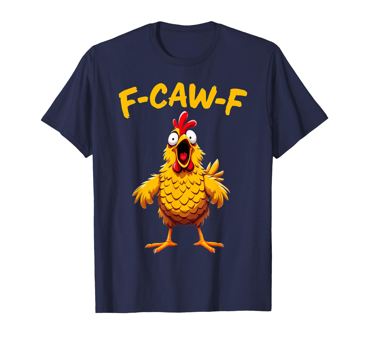 Funny F-Caw-F Chicken Rooster FCAWF Chicken T-Shirt