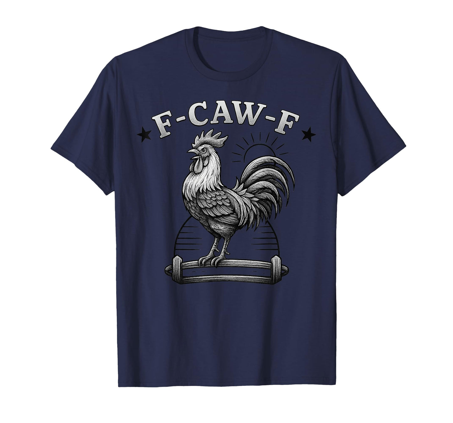 Quote Rooster Meme Gifts for Men Women Kid F-Caw-F Chicken T-Shirt