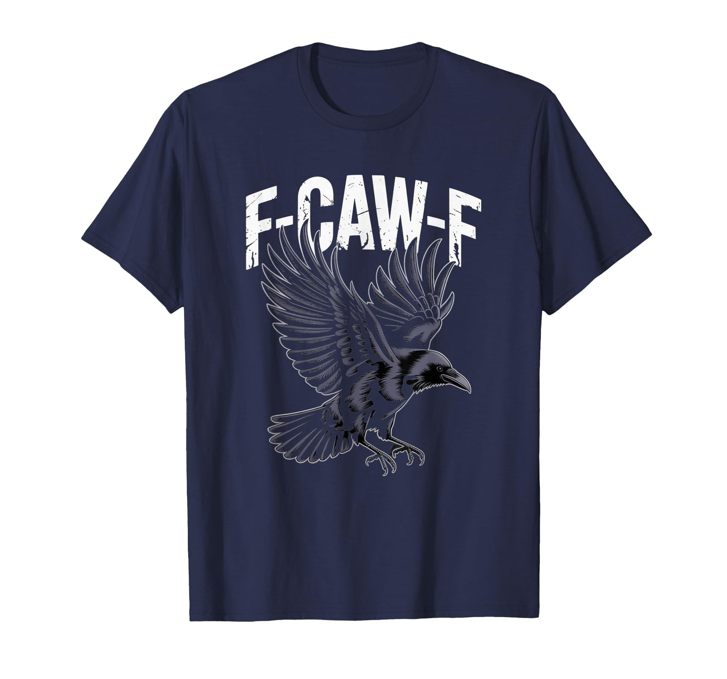 Sarcastic F-Caw-F Gothic Design Gag Gift T-Shirt