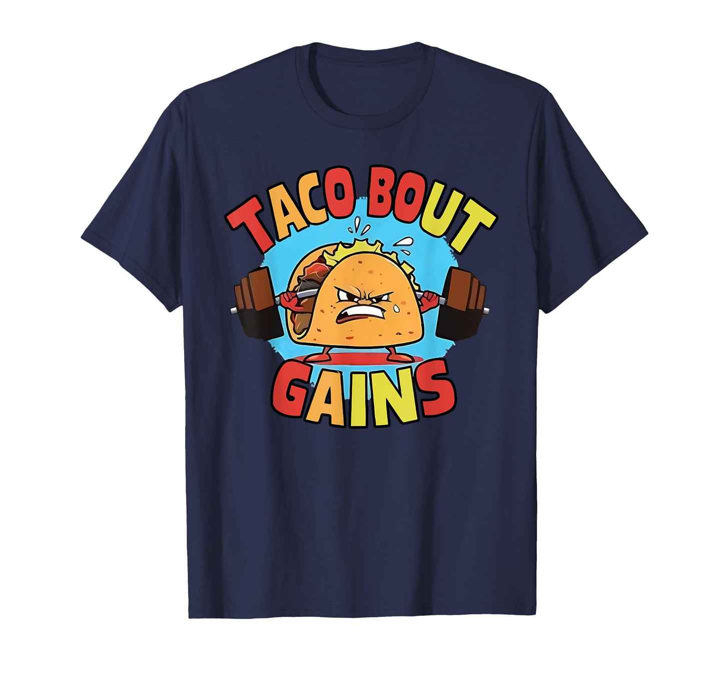 Taco Bout Gains Funny Cinco de Mayo Workout Spanish Mexican T-Shirt