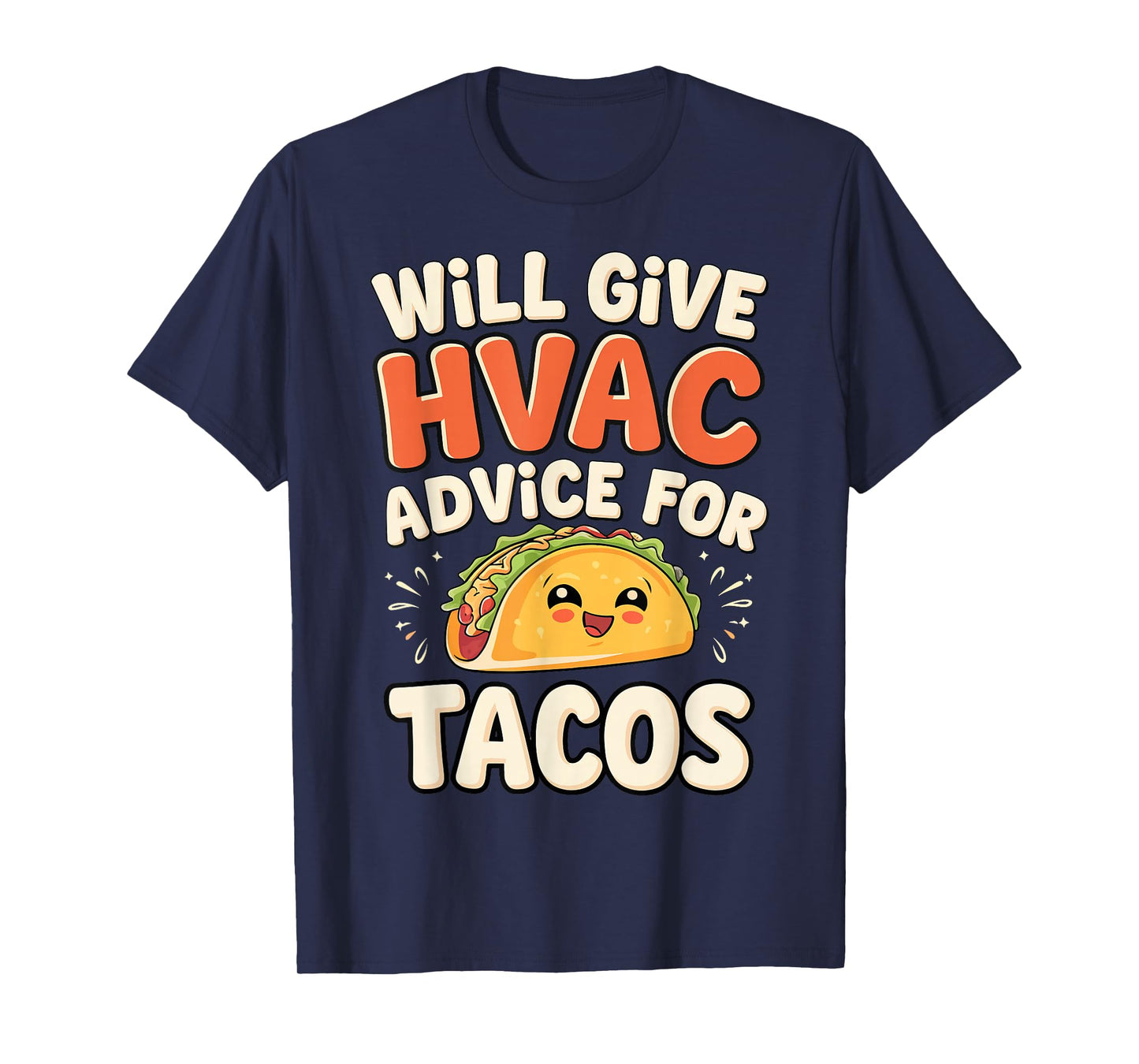 Will Give HVAC Advice For Tacos T-Shirt