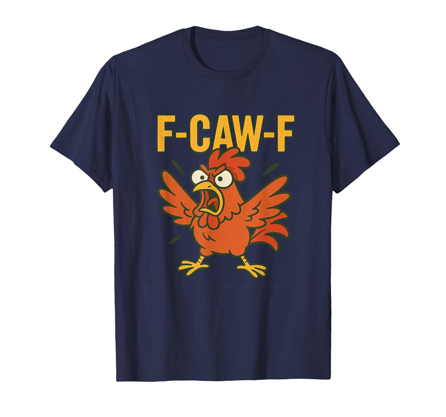 Funny Chicken Humor F-CAW-F Animal Lover Apparel T-Shirt