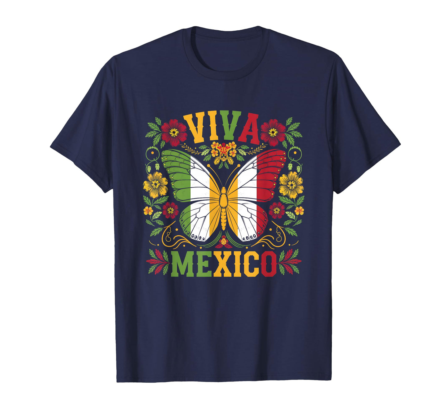 Viva Mexico Mexican Butterfly Independence Day Flag Mexico T-Shirt