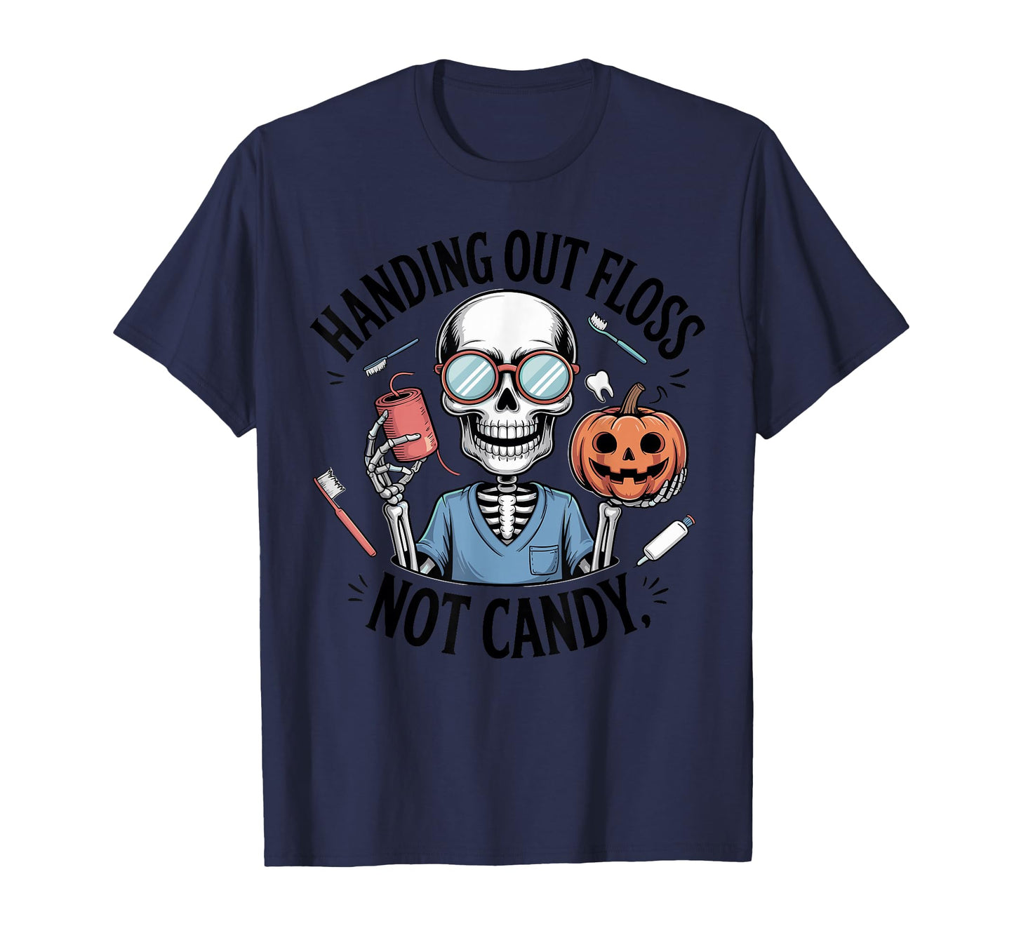 Handing Out Floss Not Candy Skeleton Halloween T-Shirt