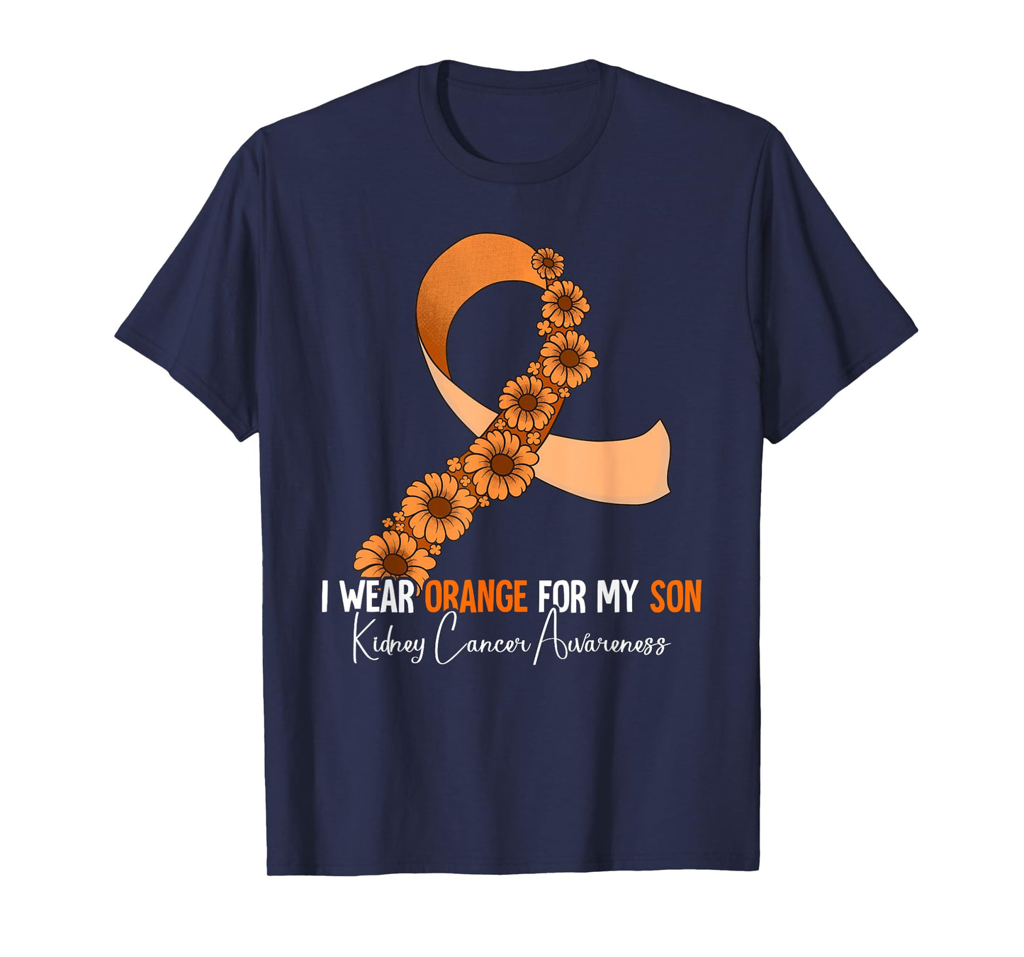 I Wear Orange For My Son Kidney Cancer Awareness T-Shirt