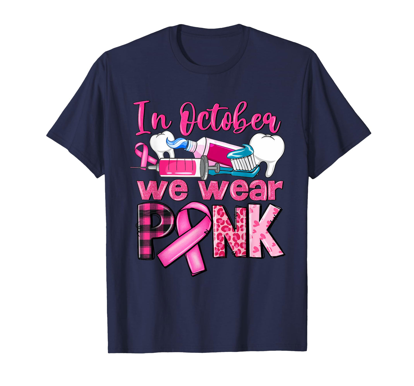 In October We Wear Pink Tooth Dental Breast Cancer Awareness T-Shirt