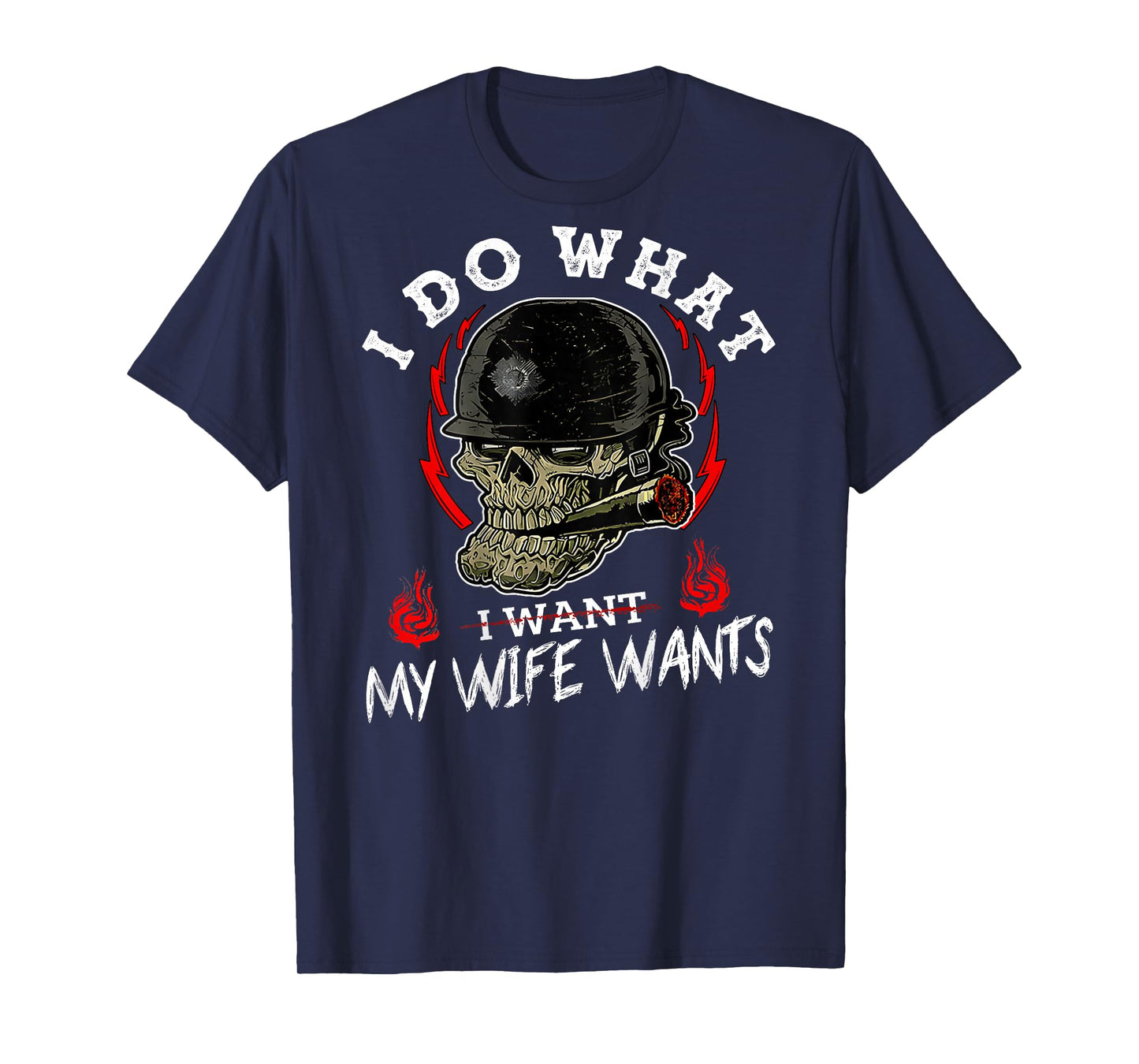 I Do What My Wife's Want Skull Husband Military (On Back) T-Shirt