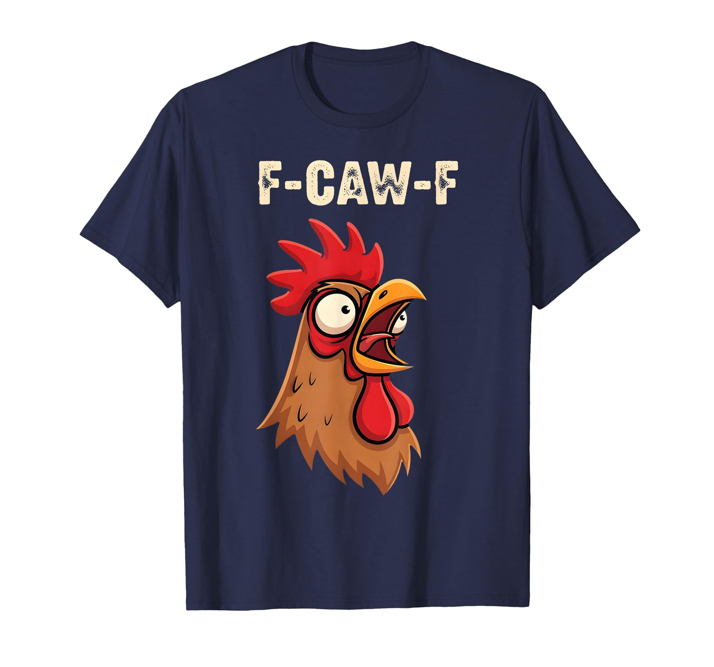 F-CAW-F Rooster Funny Saying Chicken Rooster T-Shirt T-Shirt