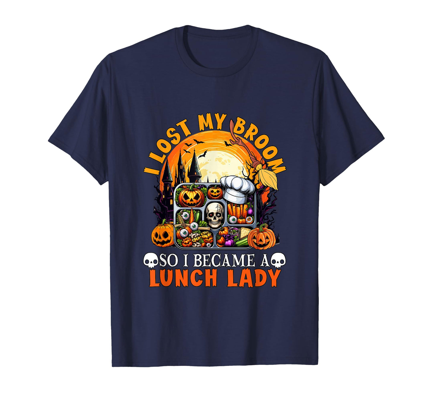 Lost Broom So I Became A Lunch Lady Halloween Witch Lover T-Shirt
