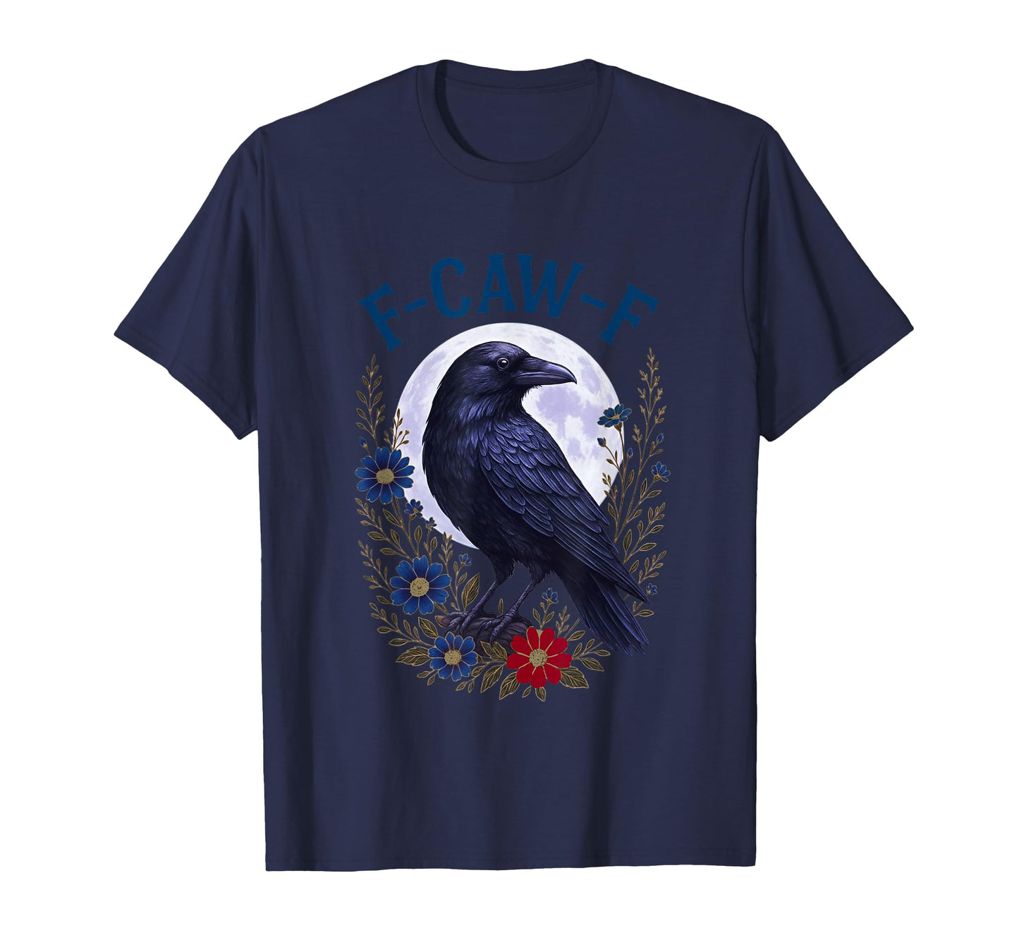 Funny F Caw F Raven Bird Graphic Sarcastic Humor Saying T-Shirt