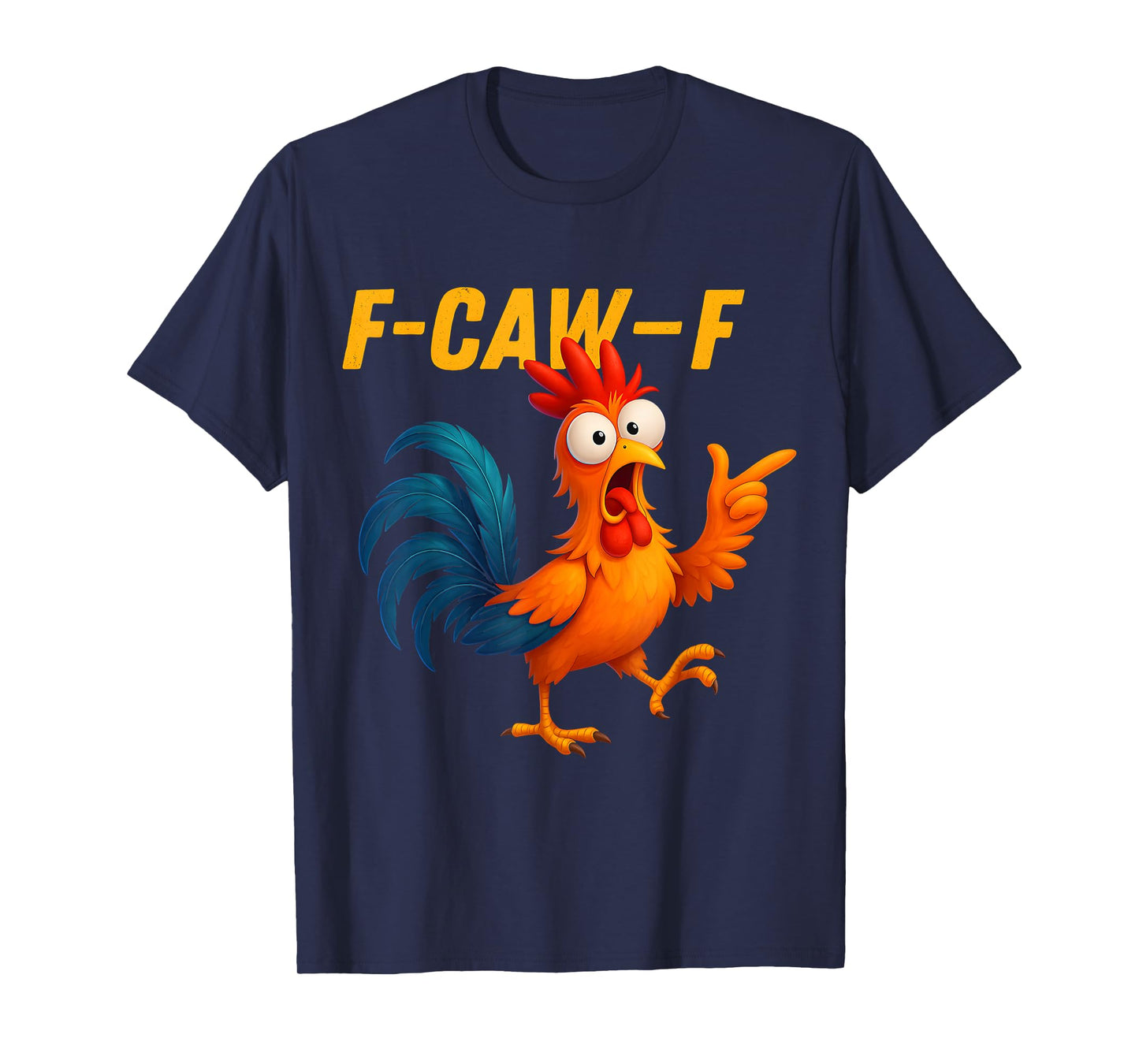 Funny F-Caw-F Chicken FCAWF Chicken T-Shirt