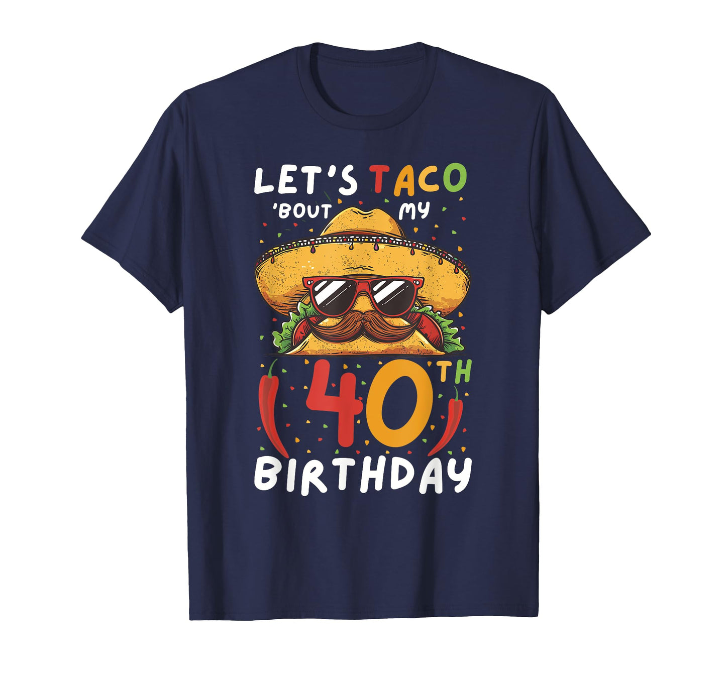 Cinco de mayo 40th birthday taco age 40 mexican birthday T-Shirt