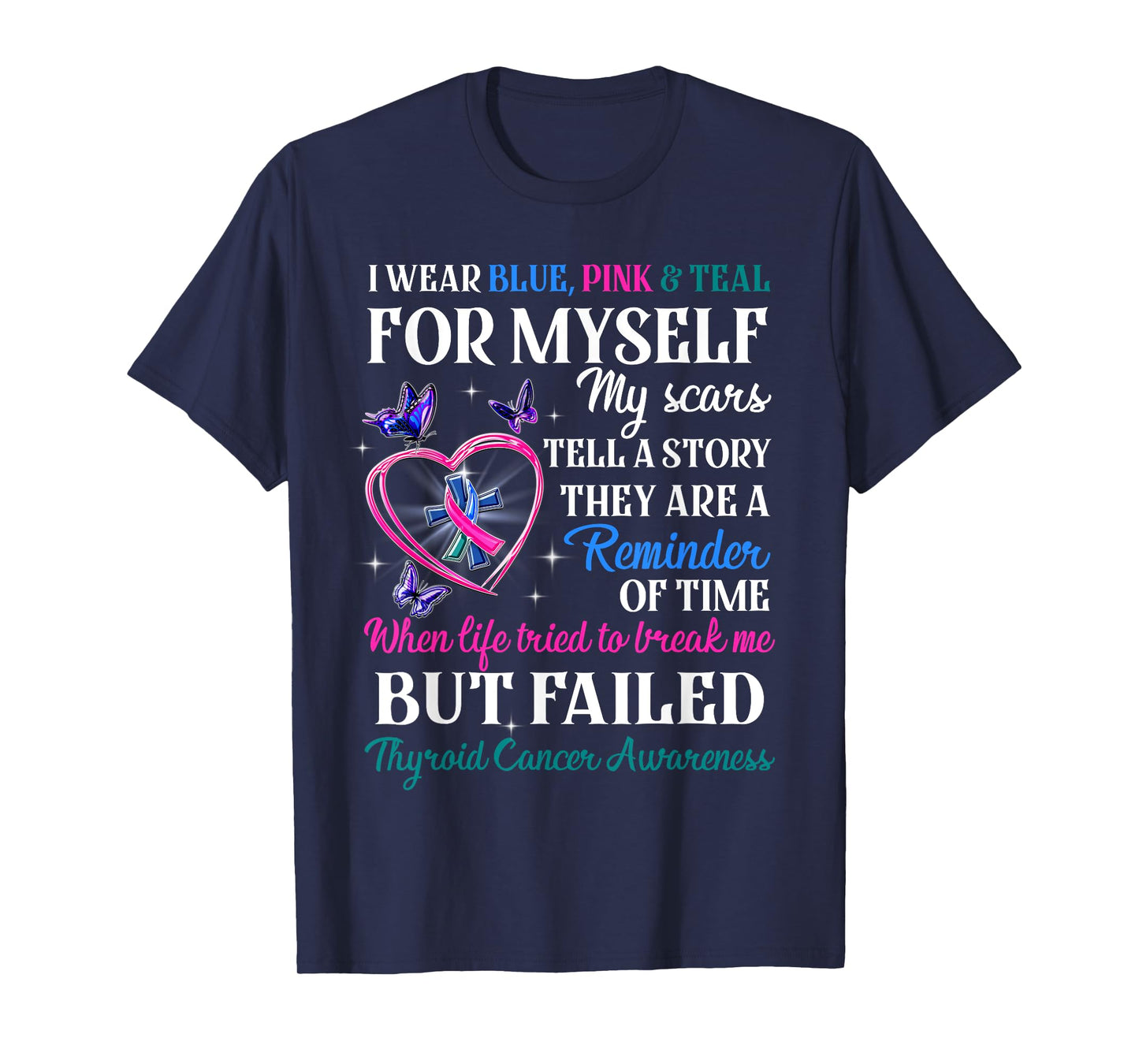 I Wear Blue, Pink & Teal for Myself Thyroid Cancer Awareness T-Shirt