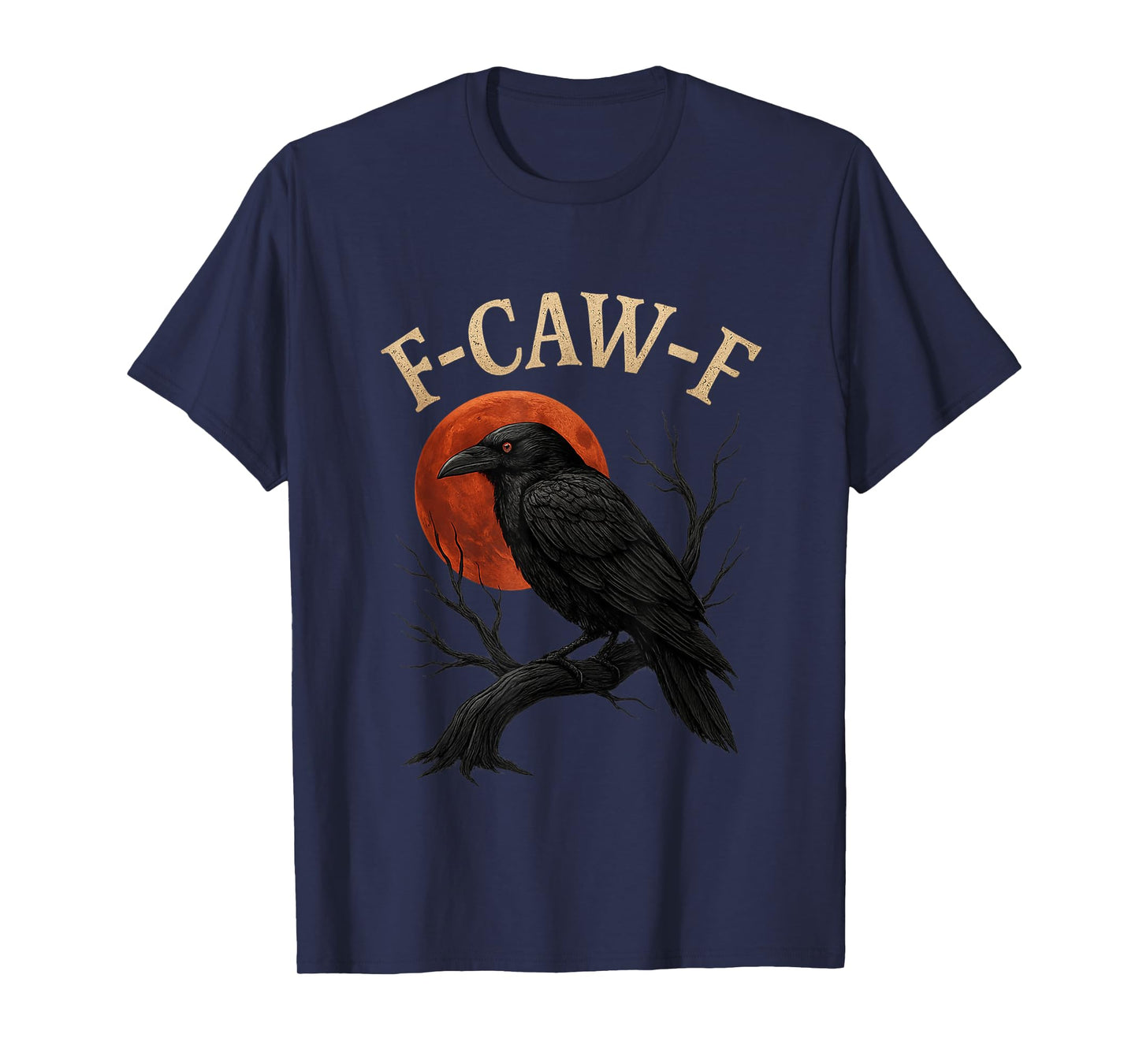 Black Crow F-Caw-F Black Bird Blood Moon Gothic Adult Humor T-Shirt