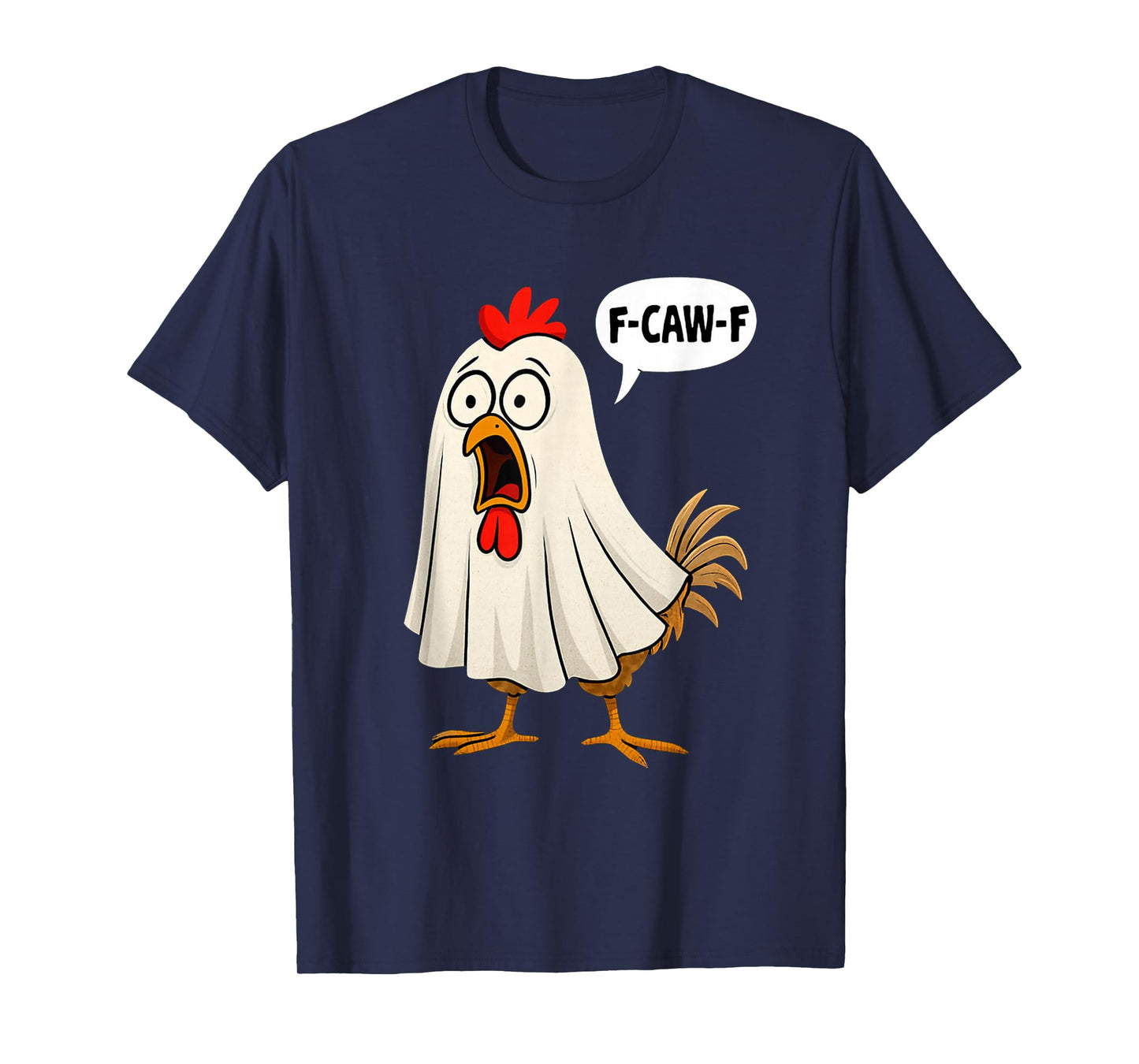 Funny F-Caw-F Chicken Boo Ghost Halloween Costume Men Women T-Shirt