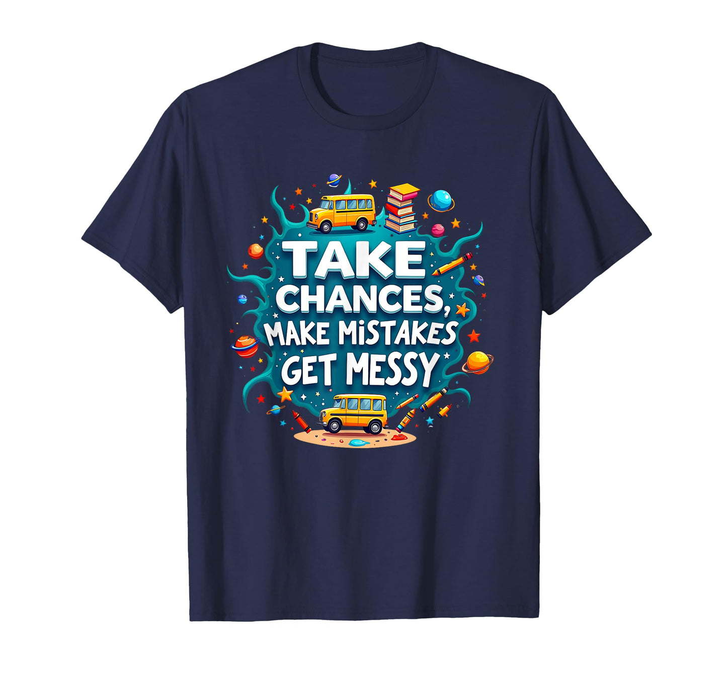Take Chances Make Mistakes Get Messy Vibes T-Shirt
