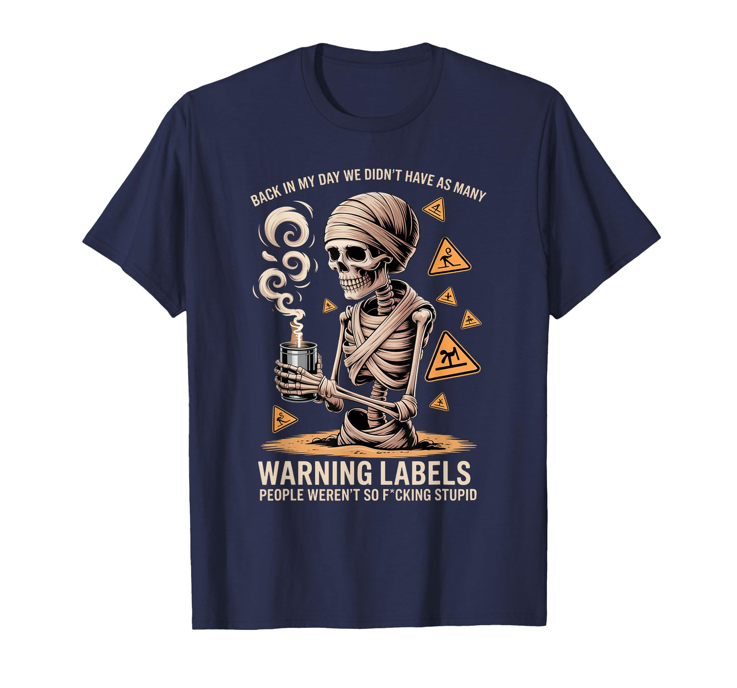 Back in My Day We Didn't Have As Many Warning Labels T-Shirt