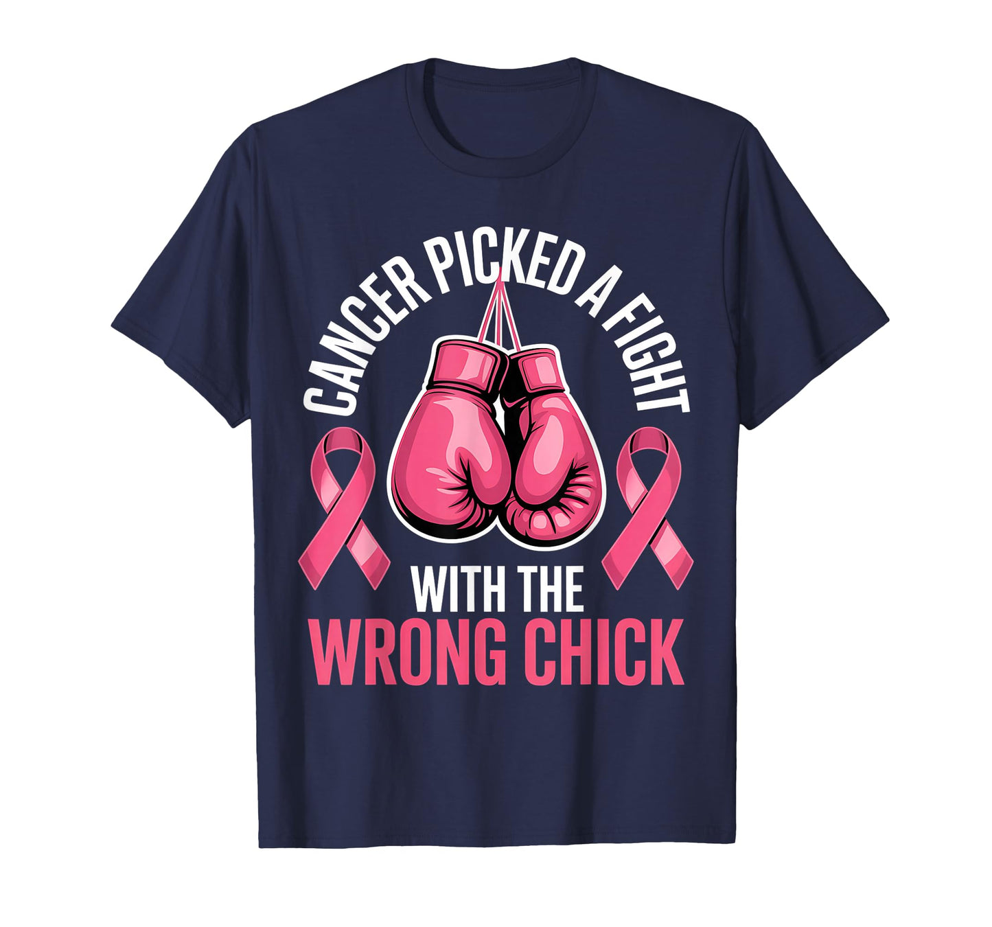 Cancer Picked A Fight with The Wrong Chick Breast Cancer T-Shirt