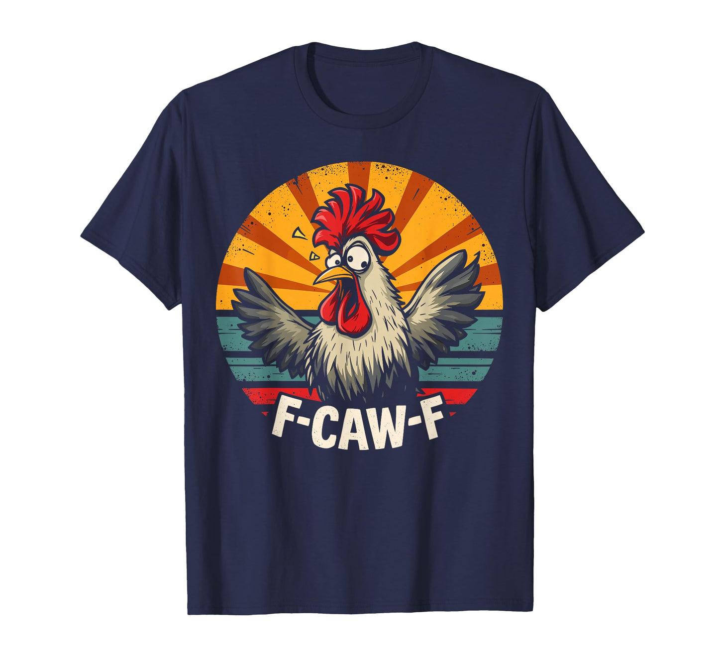 F-Caw-F Funny Rooster Retro Chicken Cartoon Humor FCAWF T-Shirt