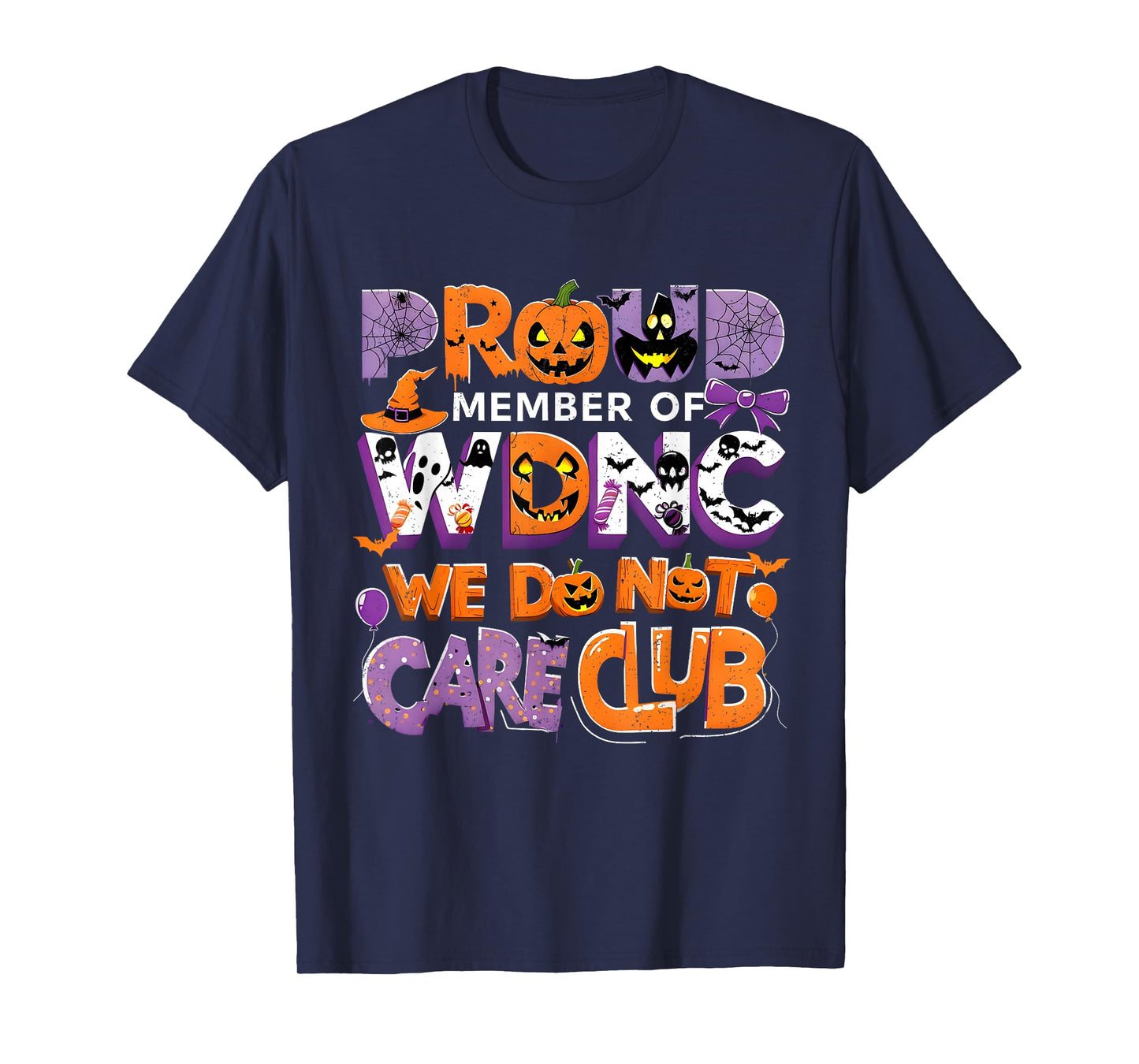 Proud Member WDNC We Do Not Care Club Halloween T-Shirt