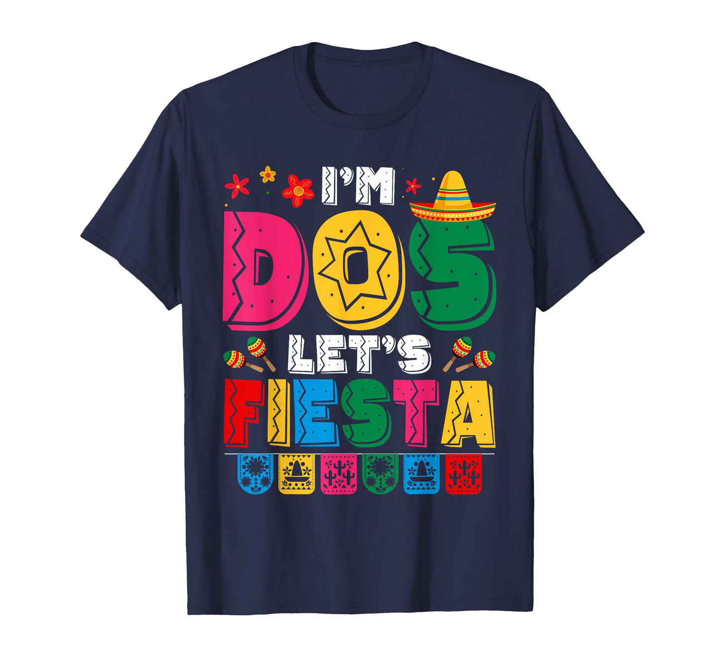 I'm Dos Let's Fiesta Sombrero 2 Years Old 2nd Birthday Kids T-Shirt