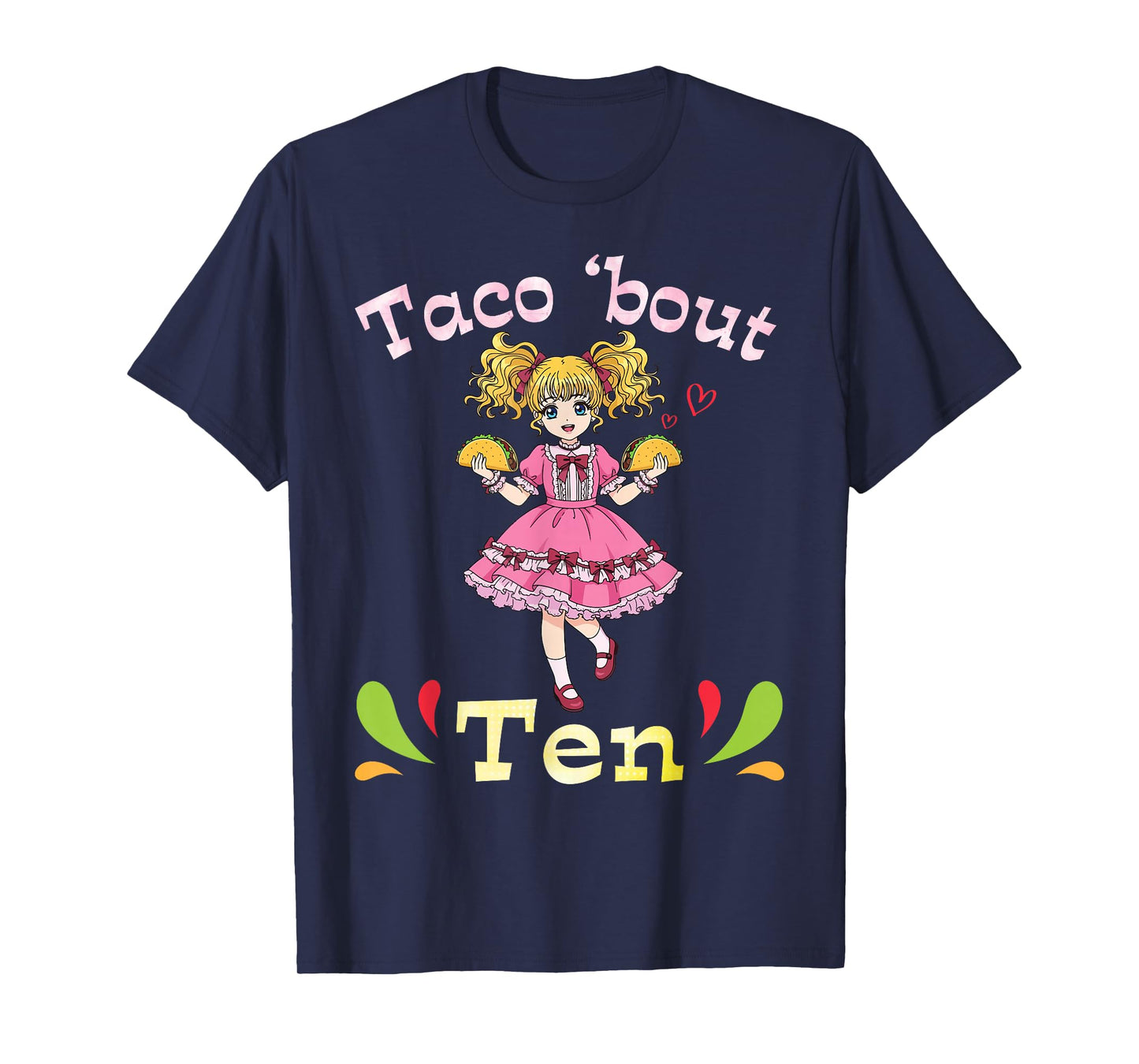 Cute Girl Holding Tacos I Taco Bout Ten Years Old Birthday T-Shirt