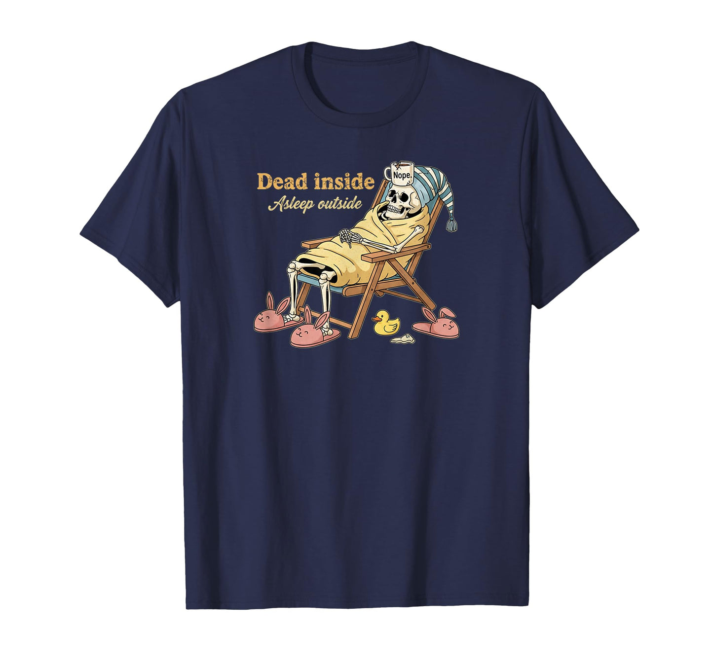 Dead Inside Asleep Outside Funny Meme Skeleton Lounging T-Shirt