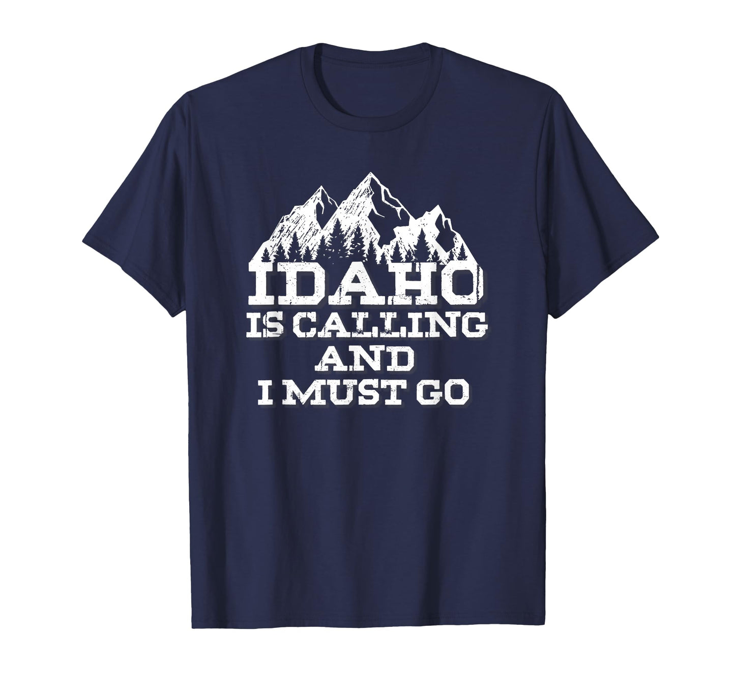 Idaho Is Calling And I Must Go Mountains T-Shirt T-Shirt