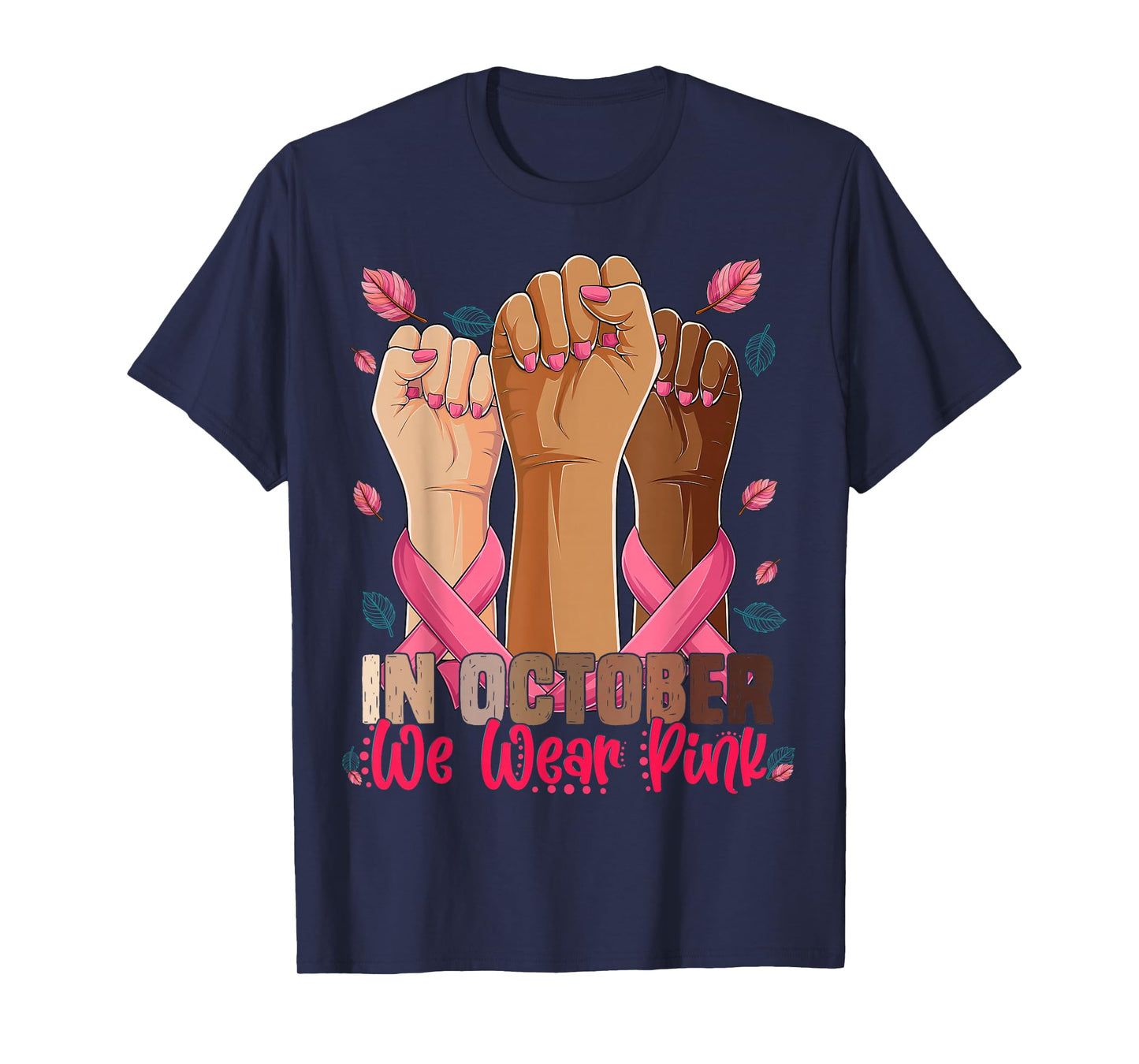 In October we wear pink breast cancer awareness Shirts 2025 T-Shirt