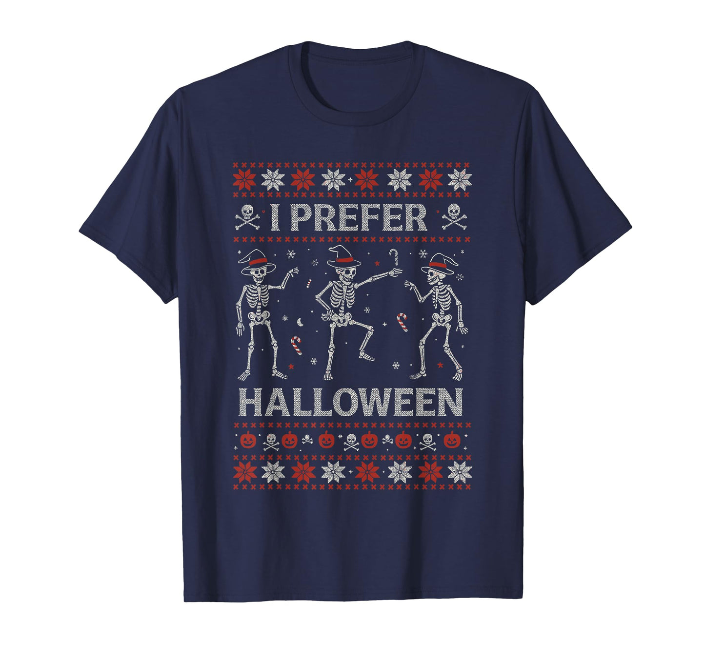 Ugly Christmas Sweater Horror, Skeleton I Prefer Halloween T-Shirt