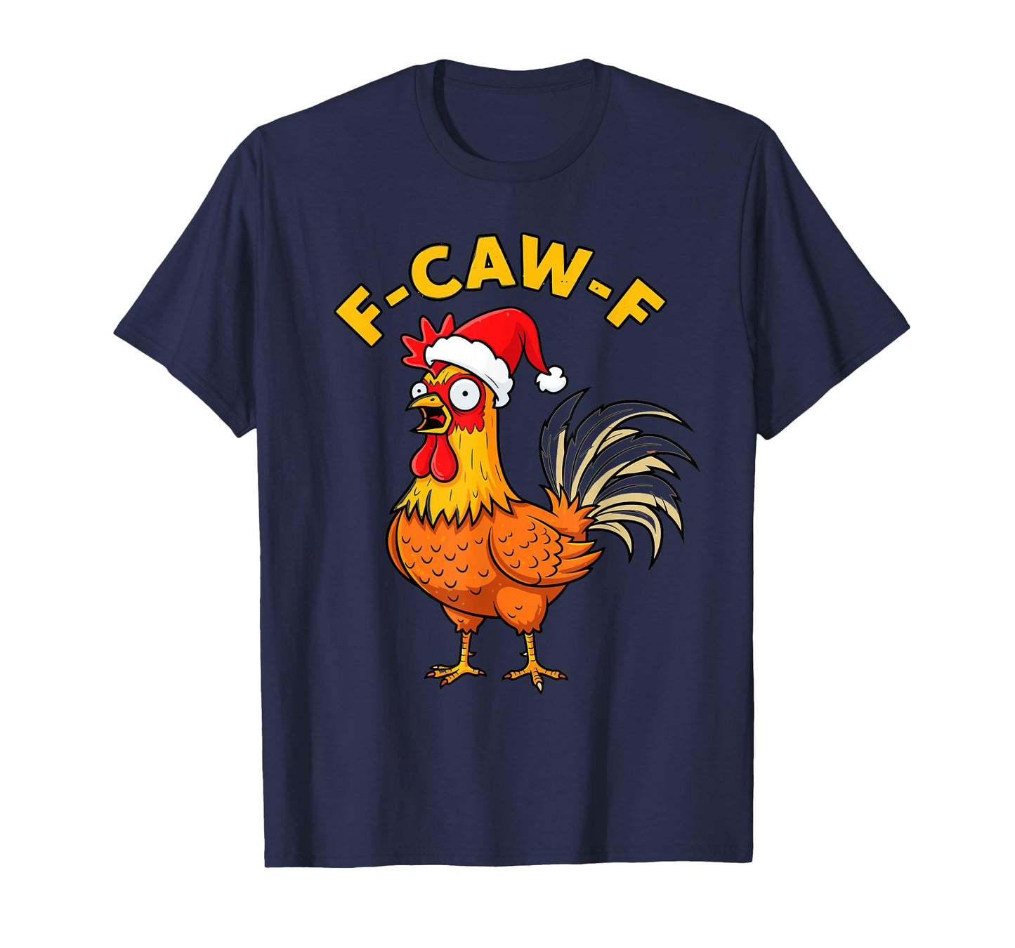 Funny Christmas Chicken Rooster F-Caw-F Design T-Shirt