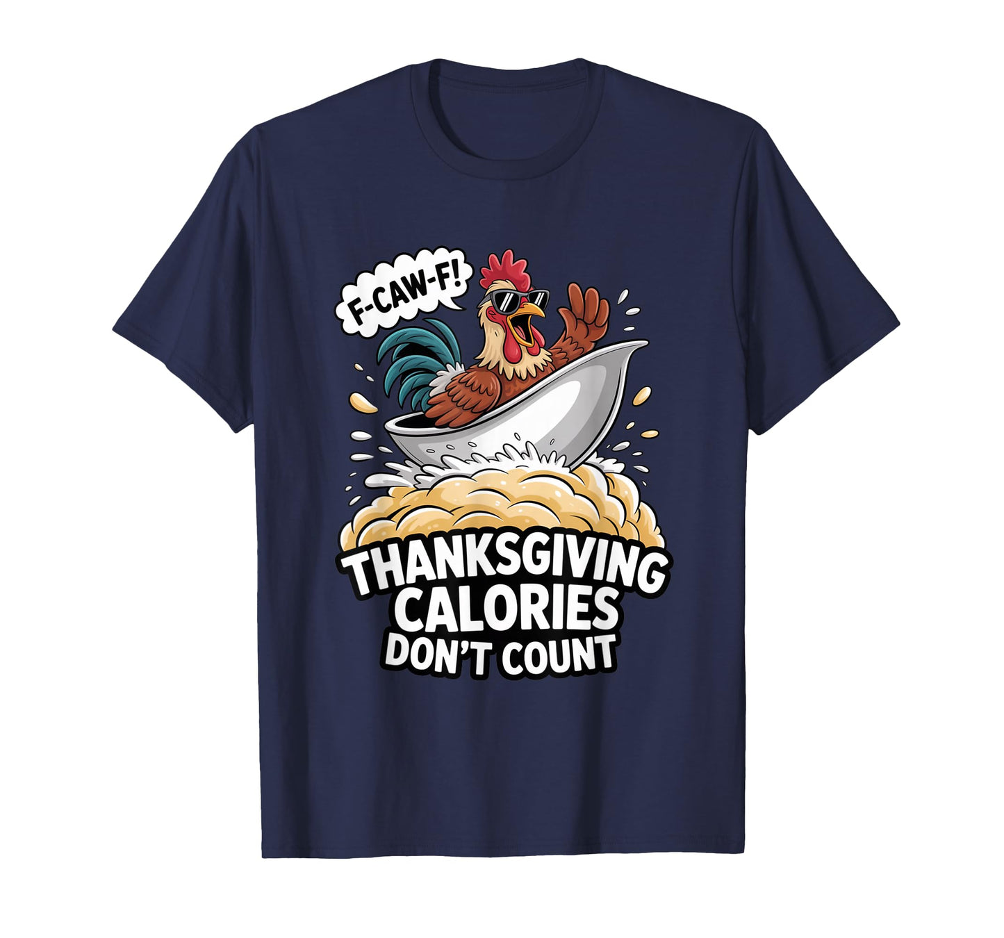 F-CAW-F Crow Thanksgiving Calories Don't Count Funny Turkey T-Shirt
