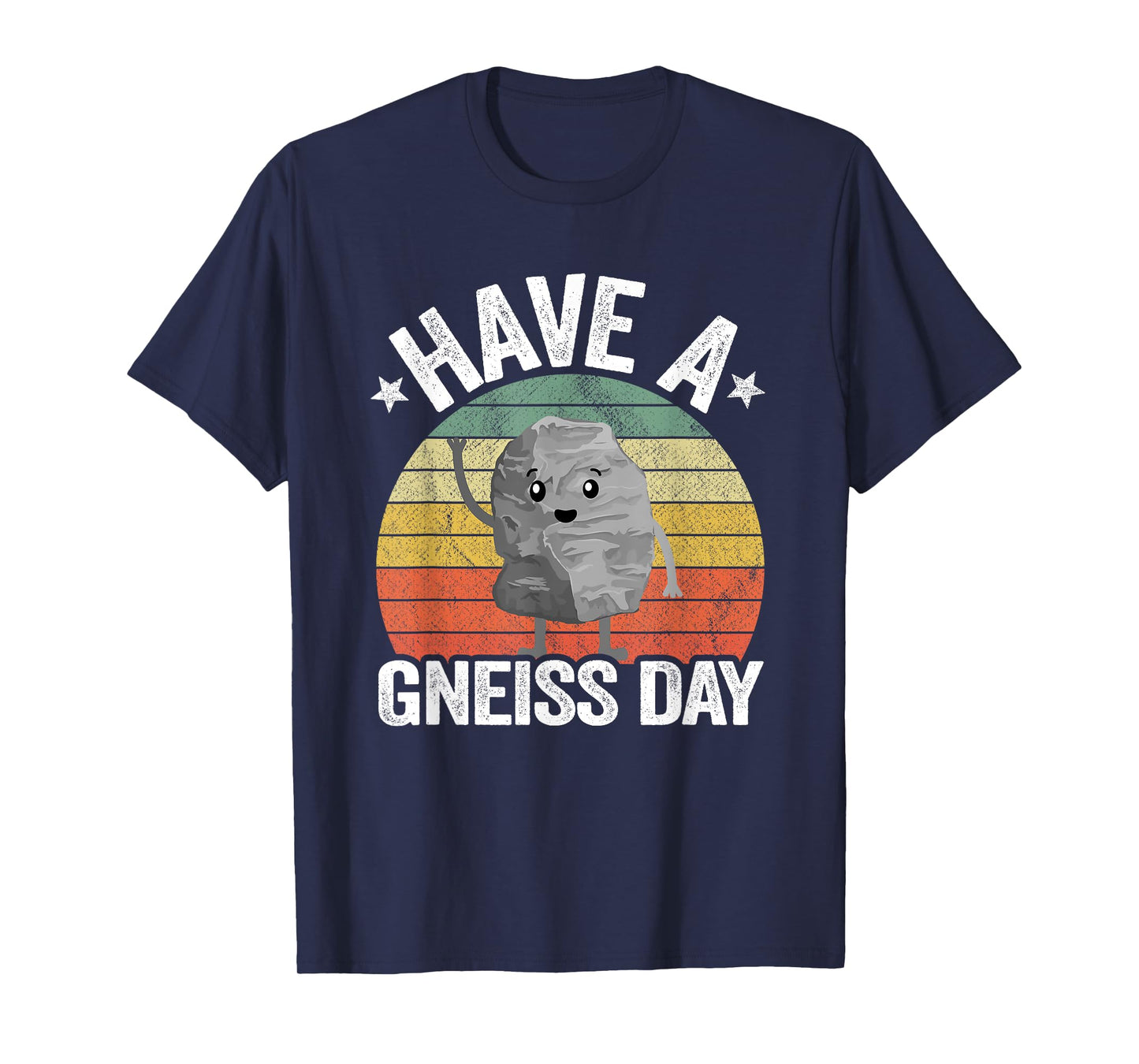 Have A Gneiss Day Geology Pun Rock Collector Geologist T-Shirt