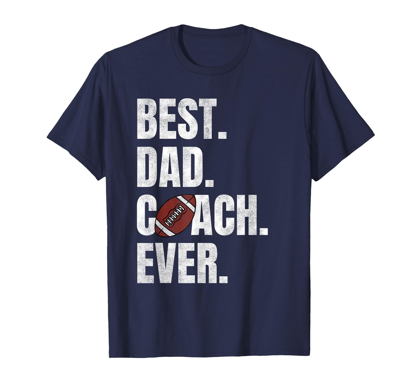 Best Dad Coach Ever Funny Football Tee for Sport Lovers T-Shirt