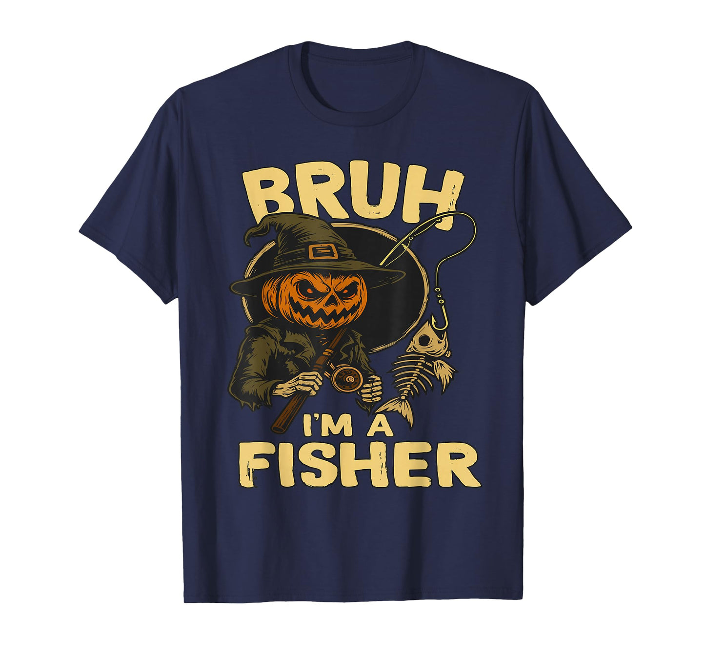 Bruh I’m A Fisher Funny Skeleton Fishing Halloween Costume T-Shirt