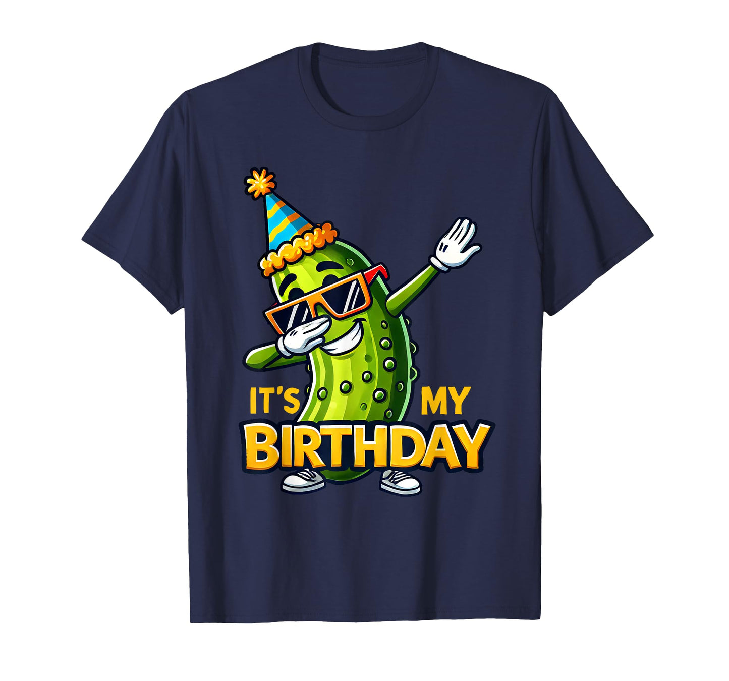 Cucumber Funny Dabbing Pickle Its My Birthday Men Women Kids T-Shirt