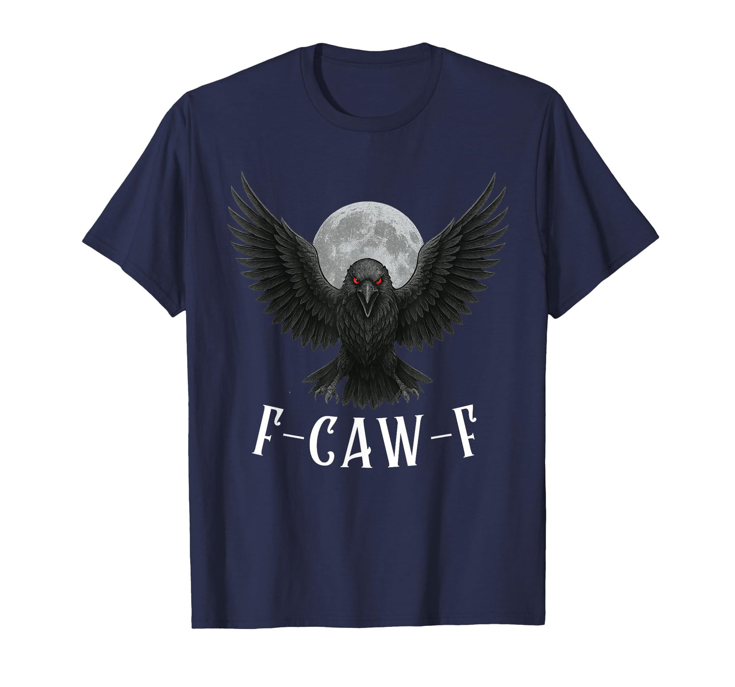 F-Caw-F Funny Black Bird, Black Crow Moon Gothic Adult Humor T-Shirt